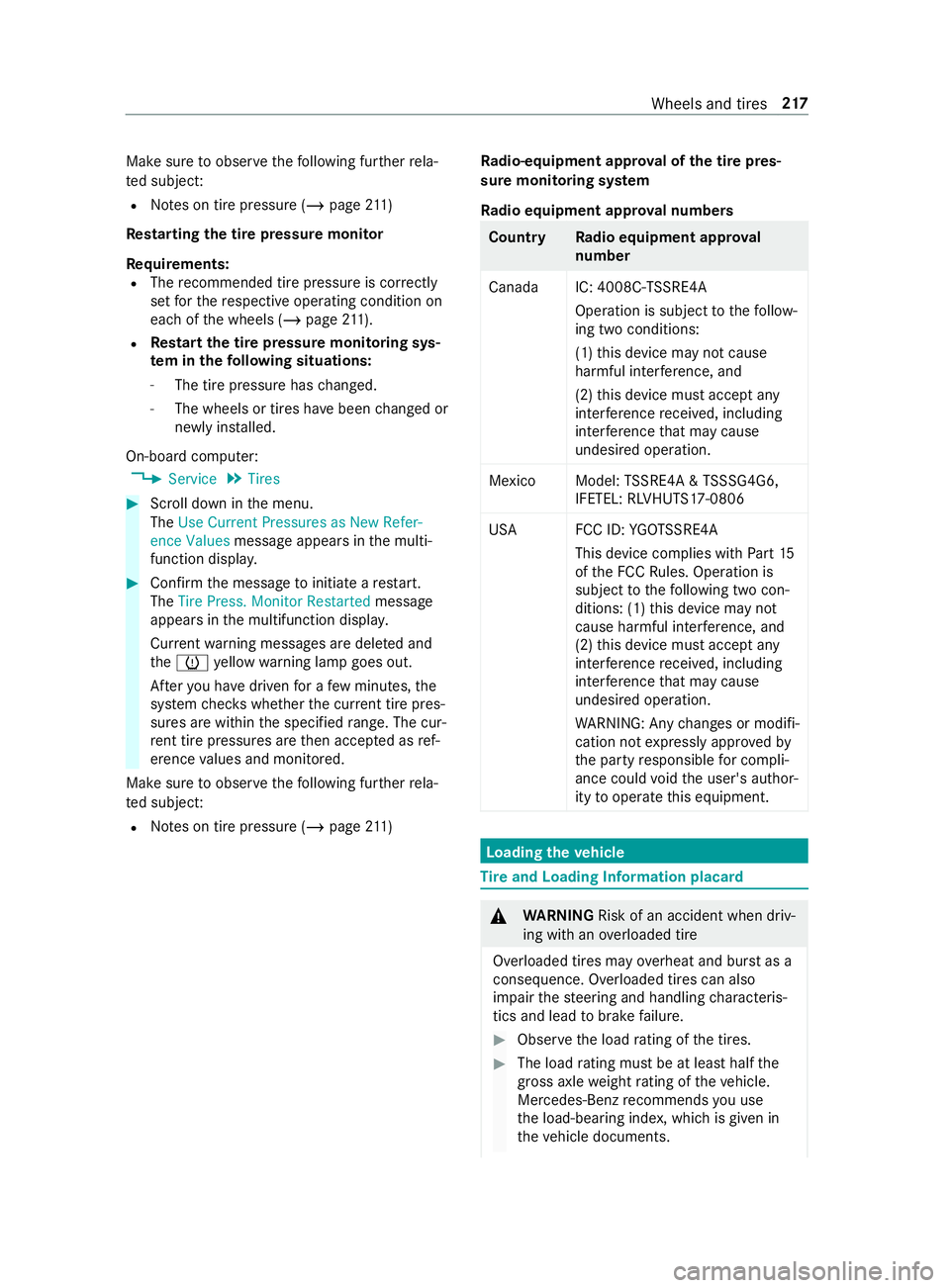 MERCEDES-BENZ SPRINTER 2019 MY19 with Base Radio Operator’s Manual Mak
esuretoo bservethef ollowing fur ther rela‐
te ds ubject:
R Notesont irep ressur e(/pag e211 )
Rest arting thet irep ressur emonitor
Requ irements:
R The recommended tir epressur eisc orrectly
s MERCEDES-BENZ SPRINTER 2019 MY19 with Base Radio Operator’s Manual Mak
esuretoo bservethef ollowing fur ther rela‐
te ds ubject:
R Notesont irep ressur e(/pag e211 )
Rest arting thet irep ressur emonitor
Requ irements:
R The recommended tir epressur eisc orrectly
s