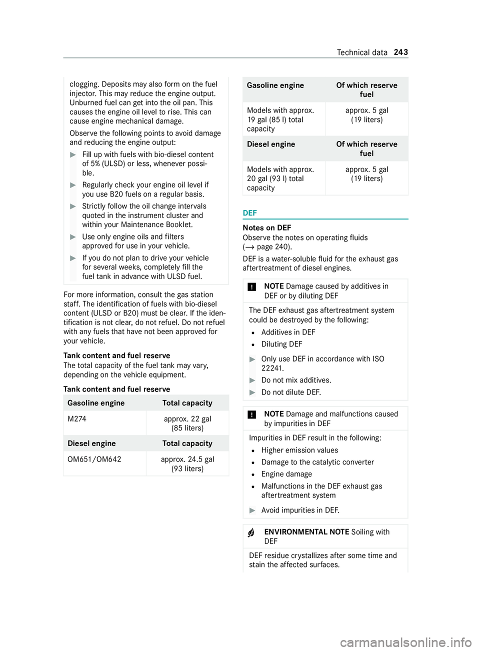 MERCEDES-BENZ SPRINTER 2019 MY19 with Base Radio Operator’s Manual clogging
.Deposits ma yalsof ormont he fuel
injector .This ma yreduce thee ngine output.
Unburned fuel can getint ot he oil pan. This
causes thee ngine oil le veltor ise. This can
cause engin emechani MERCEDES-BENZ SPRINTER 2019 MY19 with Base Radio Operator’s Manual clogging
.Deposits ma yalsof ormont he fuel
injector .This ma yreduce thee ngine output.
Unburned fuel can getint ot he oil pan. This
causes thee ngine oil le veltor ise. This can
cause engin emechani