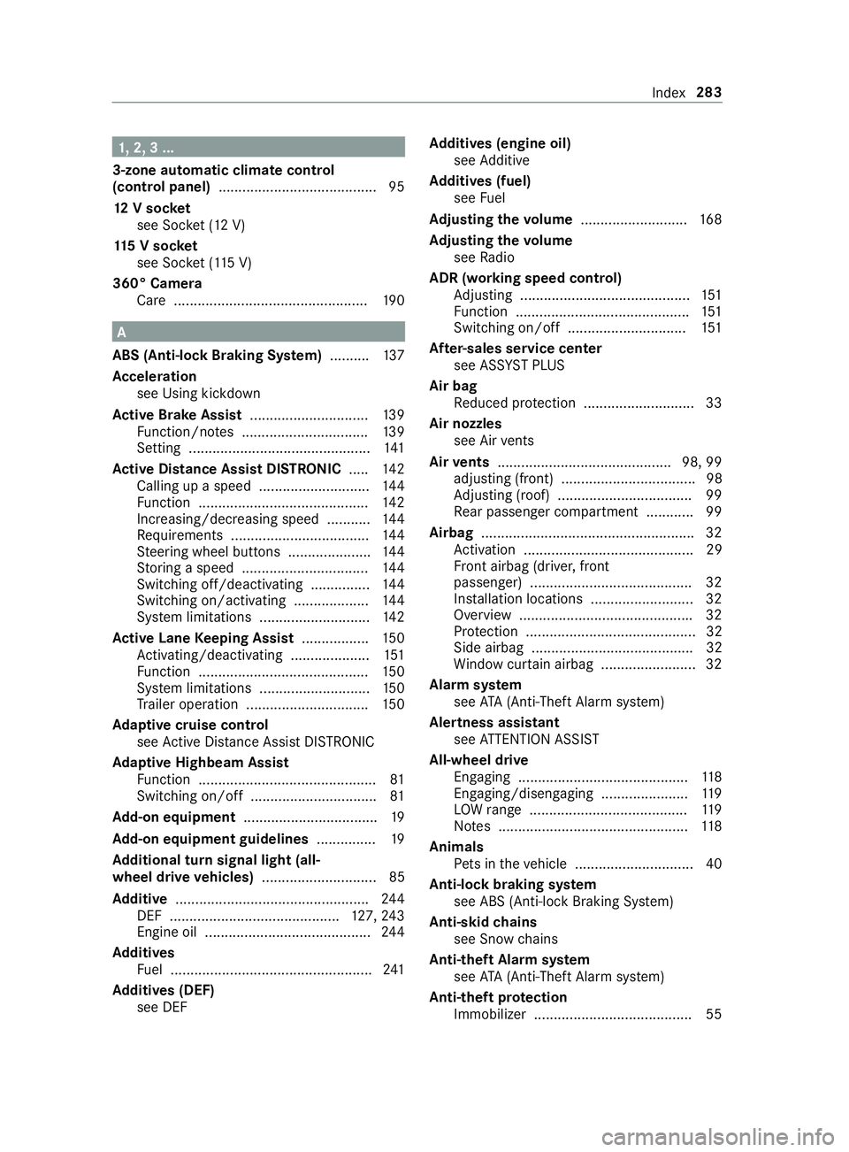 MERCEDES-BENZ SPRINTER 2019 MY19 with Base Radio Operator’s Manual 1,
2, 3. ..
3-zone automatic climat econtrol
(control panel) ....................................... .95
12 Vs ocket
see Soc ket(12 V)
11 5Vs ocket
see Soc ket(11 5V)
360° Camera Care................ MERCEDES-BENZ SPRINTER 2019 MY19 with Base Radio Operator’s Manual 1,
2, 3. ..
3-zone automatic climat econtrol
(control panel) ....................................... .95
12 Vs ocket
see Soc ket(12 V)
11 5Vs ocket
see Soc ket(11 5V)
360° Camera Care................