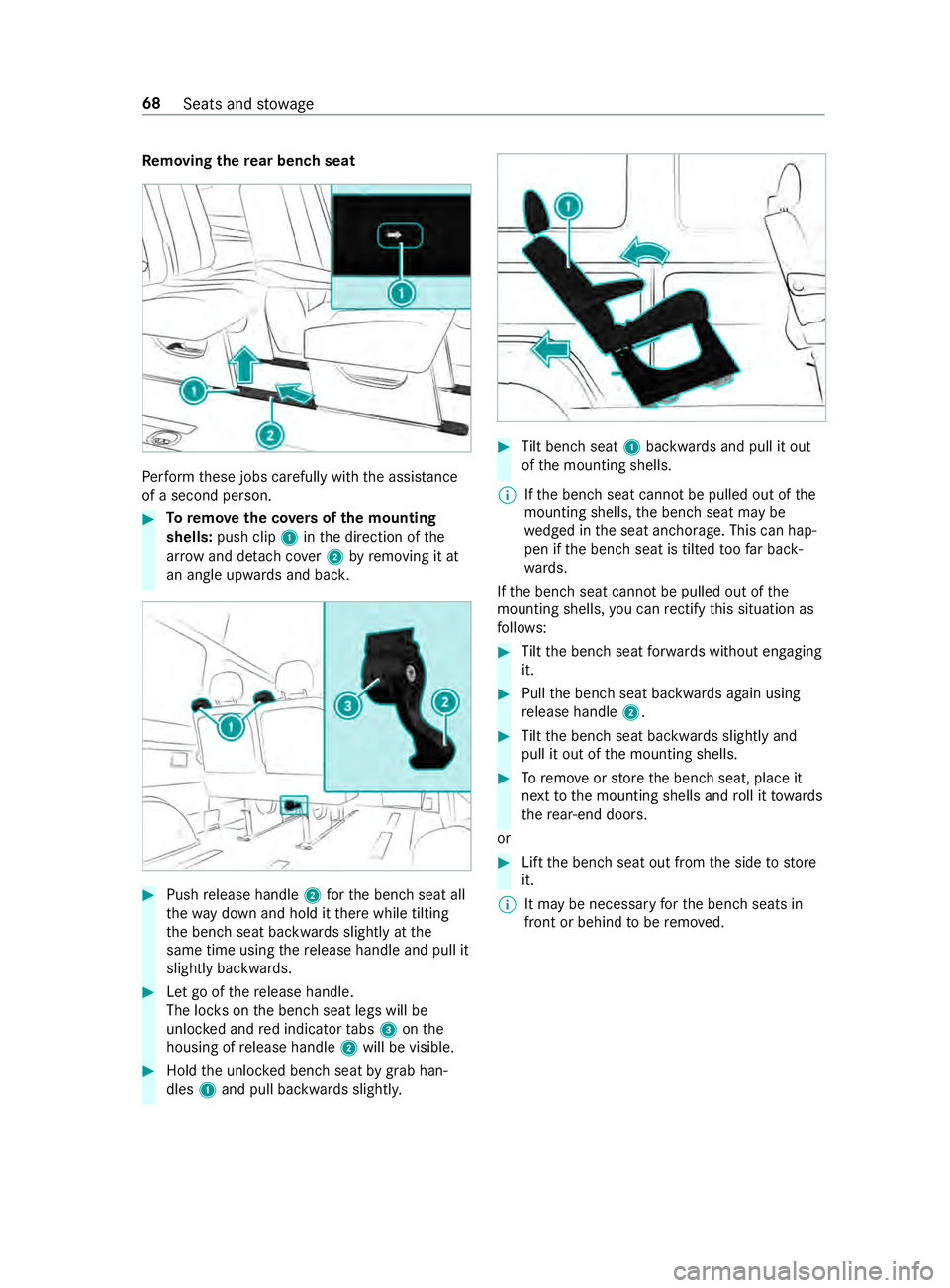 MERCEDES-BENZ SPRINTER 2019 MY19 with Base Radio Operator’s Manual Re
moving the rear ben chseat Pe
rfor mt hese jobs carefull ywitht he assis tance
of as econd pe rson. #
Toremo vethec ove rsof them ounting
shells: push clip 1inthed irection of the
ar row and de tac MERCEDES-BENZ SPRINTER 2019 MY19 with Base Radio Operator’s Manual Re
moving the rear ben chseat Pe
rfor mt hese jobs carefull ywitht he assis tance
of as econd pe rson. #
Toremo vethec ove rsof them ounting
shells: push clip 1inthed irection of the
ar row and de tac