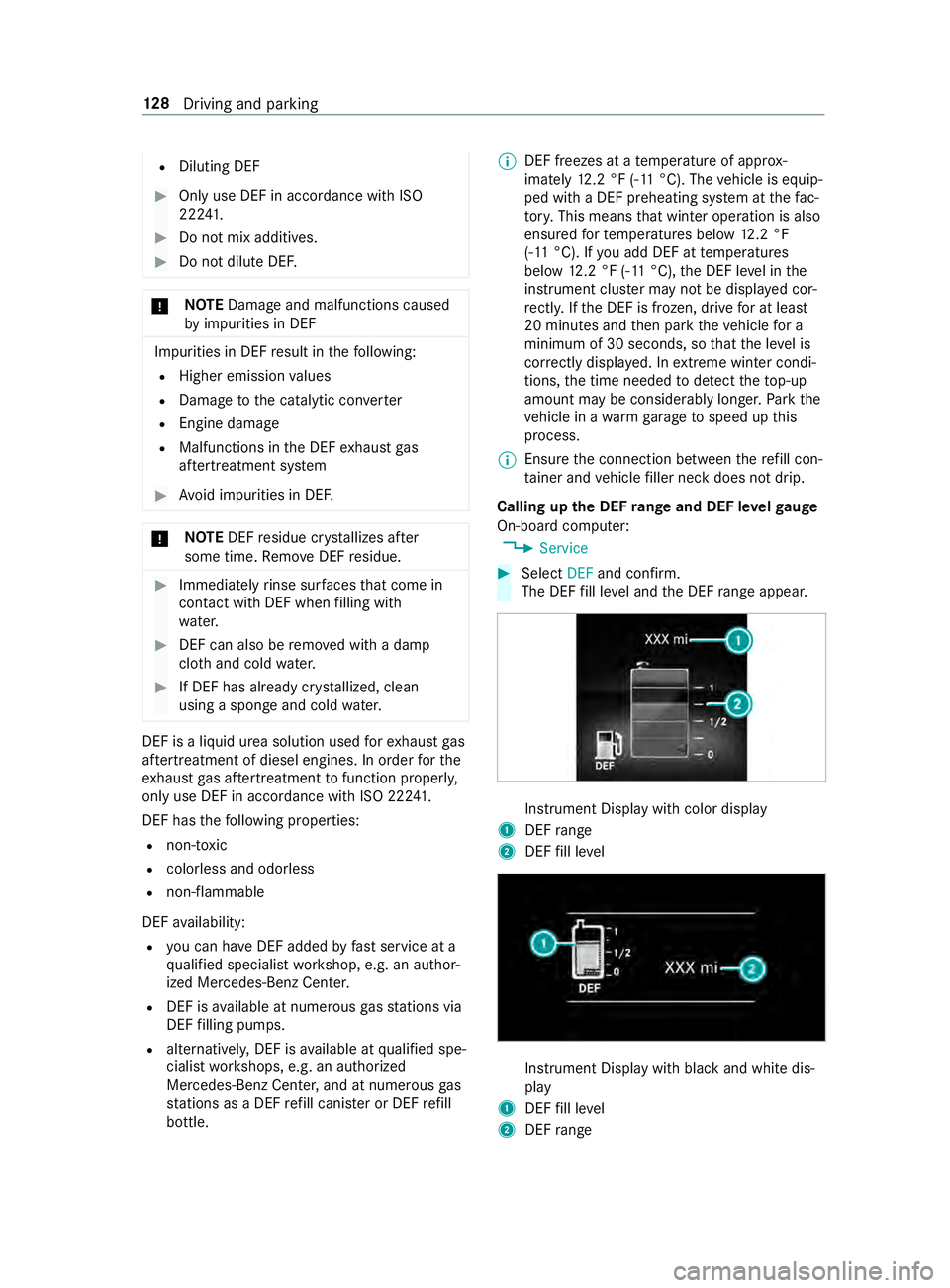 MERCEDES-BENZ SPRINTER 2019 MY19 with 7” screen R
Diluting DEF #
Only use DEF in acco rdance with ISO
22 241. #
Do not mix additives. #
Do not dilu teDEF. *
NO
TEDama geand malfunctions caused
by impurities in DEF Impurities in DEF
result in thefo MERCEDES-BENZ SPRINTER 2019 MY19 with 7” screen R
Diluting DEF #
Only use DEF in acco rdance with ISO
22 241. #
Do not mix additives. #
Do not dilu teDEF. *
NO
TEDama geand malfunctions caused
by impurities in DEF Impurities in DEF
result in thefo