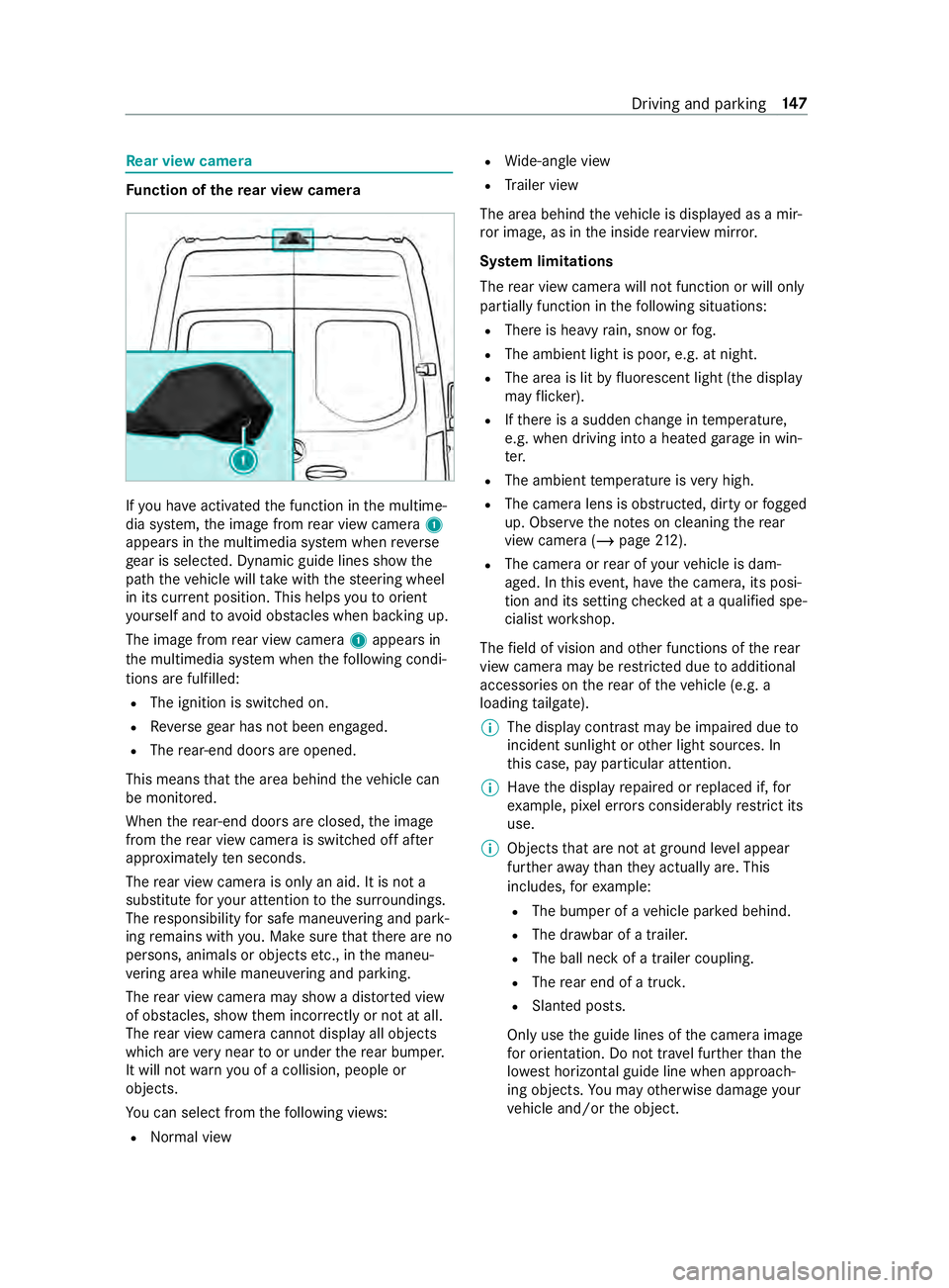 MERCEDES-BENZ SPRINTER 2019 MY19 with 7” screen Re
ar view camera Fu
nction of there ar view camera If
yo u ha veactivated the function in the multime‐
dia sy stem, the image from rear view camera 1
appears in the multimedia sy stem when reve rse MERCEDES-BENZ SPRINTER 2019 MY19 with 7” screen Re
ar view camera Fu
nction of there ar view camera If
yo u ha veactivated the function in the multime‐
dia sy stem, the image from rear view camera 1
appears in the multimedia sy stem when reve rse