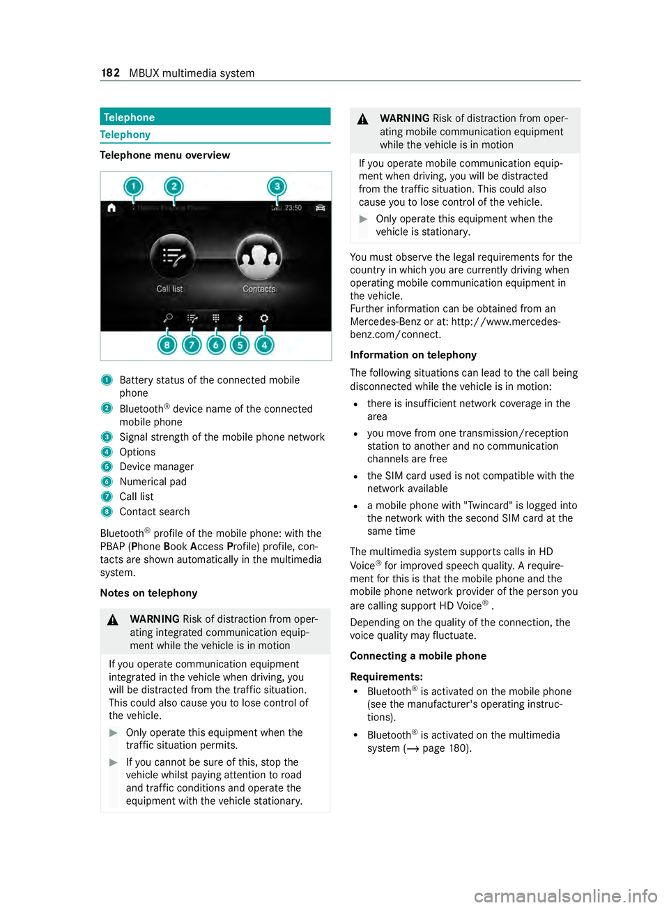 MERCEDES-BENZ SPRINTER 2019 MY19 with 7” screen Te
lephone Te
lephony Te
lephone menu overview 1
Battery status of the connected mobile
phone
2 Blue tooth ®
device name of the connected
mobile phone
3 Signal stre ngth of the mobile phone network
4 MERCEDES-BENZ SPRINTER 2019 MY19 with 7” screen Te
lephone Te
lephony Te
lephone menu overview 1
Battery status of the connected mobile
phone
2 Blue tooth ®
device name of the connected
mobile phone
3 Signal stre ngth of the mobile phone network
4