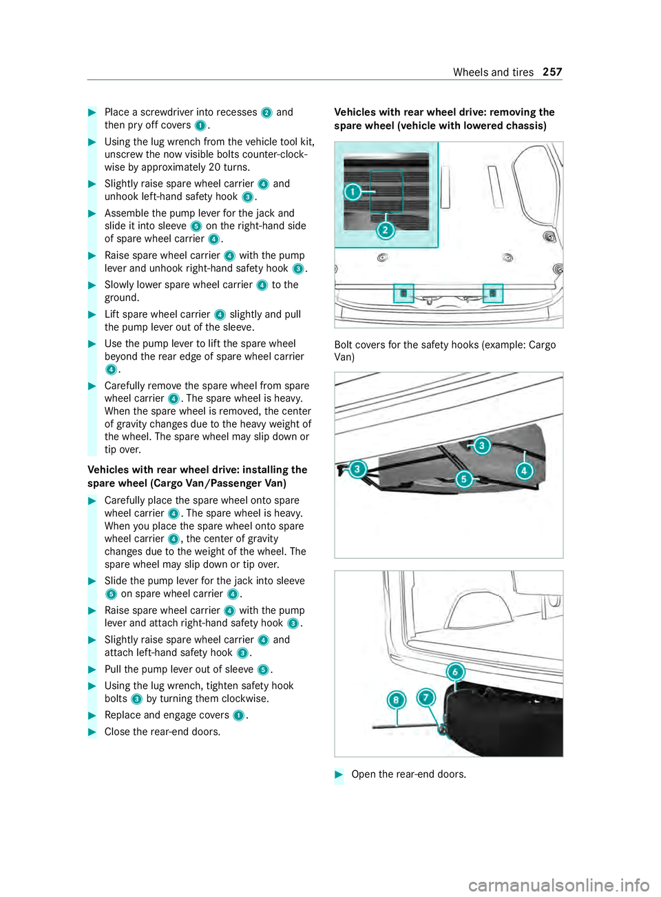 MERCEDES-BENZ SPRINTER 2019 MY19 with 7” screen #
Place a scr ewdriver into recesses 2and
th en pry off co vers 1 . #
Using the lug wrench from theve hicle tool kit,
unscr ewthe now visible bolts counter-clock‐
wise byappr oximately 20 turns. #
S MERCEDES-BENZ SPRINTER 2019 MY19 with 7” screen #
Place a scr ewdriver into recesses 2and
th en pry off co vers 1 . #
Using the lug wrench from theve hicle tool kit,
unscr ewthe now visible bolts counter-clock‐
wise byappr oximately 20 turns. #
S