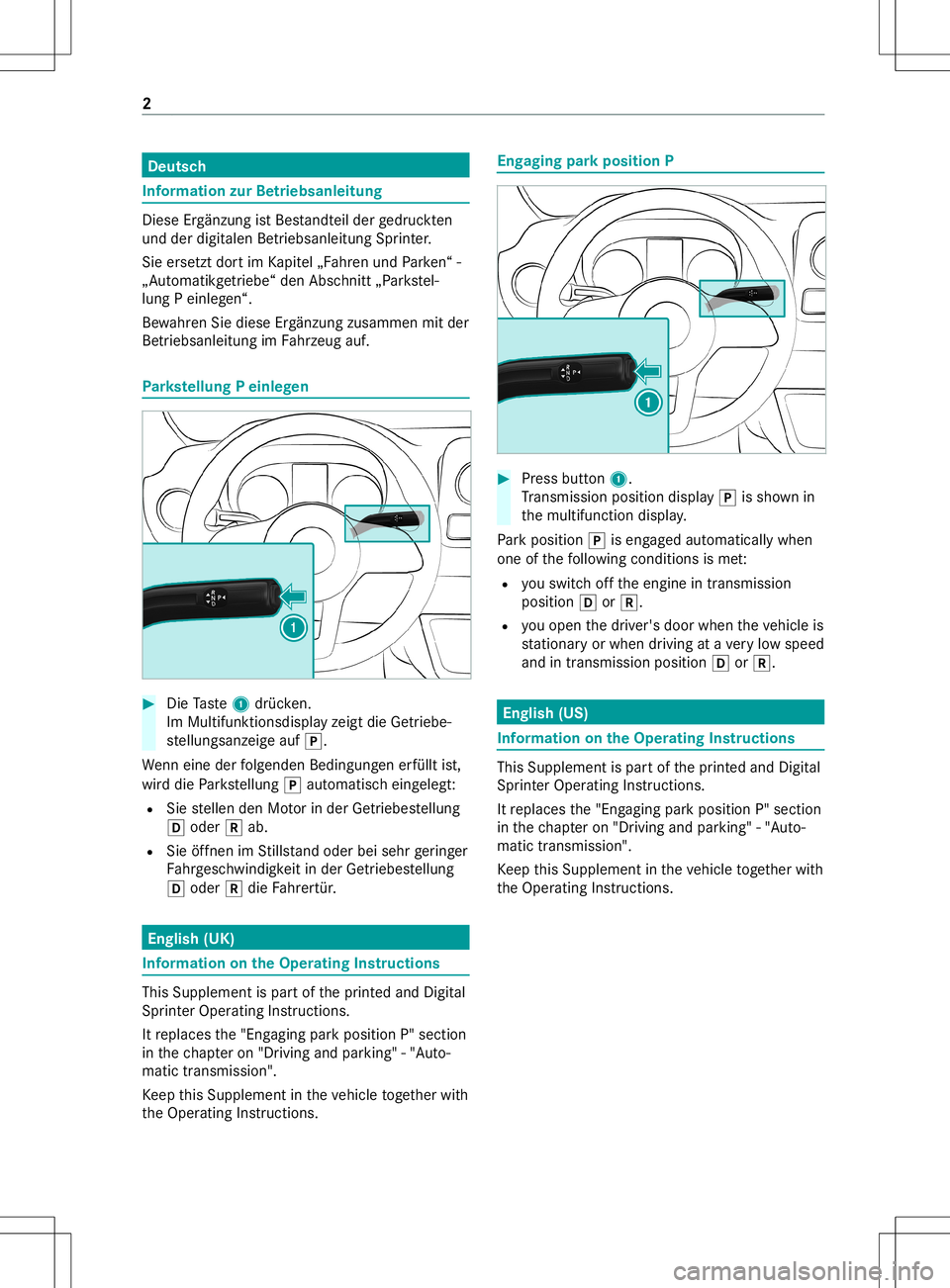 MERCEDES-BENZ SPRINTER 2019 MY19 Supplement to Owner’s Manual Deut
sch Inf
orma tionzu rBe triebsa nleitung Die
seErgä nzung istBes tandteil der gedruc kten
und derdigit alen
Betriebsanleitun gSpr inter.
Sie erse tztdor tim Kapit el„Fahr enund Parken“ -
„ MERCEDES-BENZ SPRINTER 2019 MY19 Supplement to Owner’s Manual Deut
sch Inf
orma tionzu rBe triebsa nleitung Die
seErgä nzung istBes tandteil der gedruc kten
und derdigit alen
Betriebsanleitun gSpr inter.
Sie erse tztdor tim Kapit el„Fahr enund Parken“ -
„