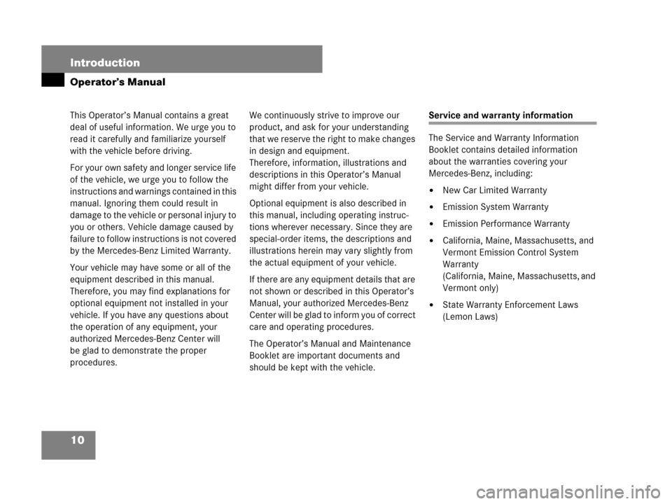 MERCEDES-BENZ SLK55AMG 2007 R171 Owners Manual 10 Introduction
Operator’s Manual
This Operator’s Manual contains a great 
deal of useful information. We urge you to 
read it carefully and familiarize yourself 
with the vehicle before driving.
