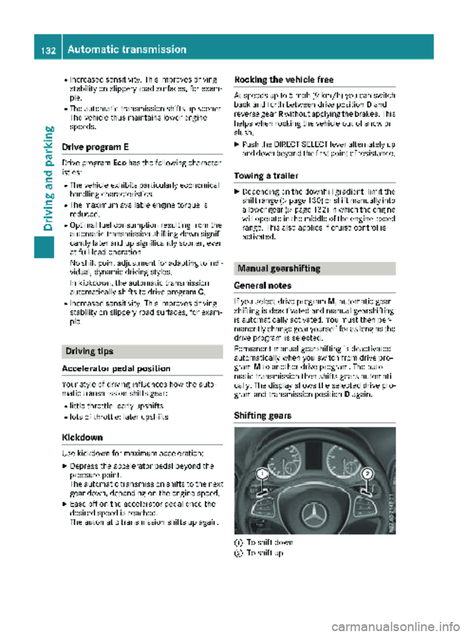 MERCEDES-BENZ METRIS 2018 MY18 Operator’s Manual RIncreased sensitivity. This improves driving
stability on slippery road surfaces, for exam-
ple.
RThe automatic transmission shifts up sooner.
The vehicle thus maintains lower engine
speeds.
Drive pr MERCEDES-BENZ METRIS 2018 MY18 Operator’s Manual RIncreased sensitivity. This improves driving
stability on slippery road surfaces, for exam-
ple.
RThe automatic transmission shifts up sooner.
The vehicle thus maintains lower engine
speeds.
Drive pr