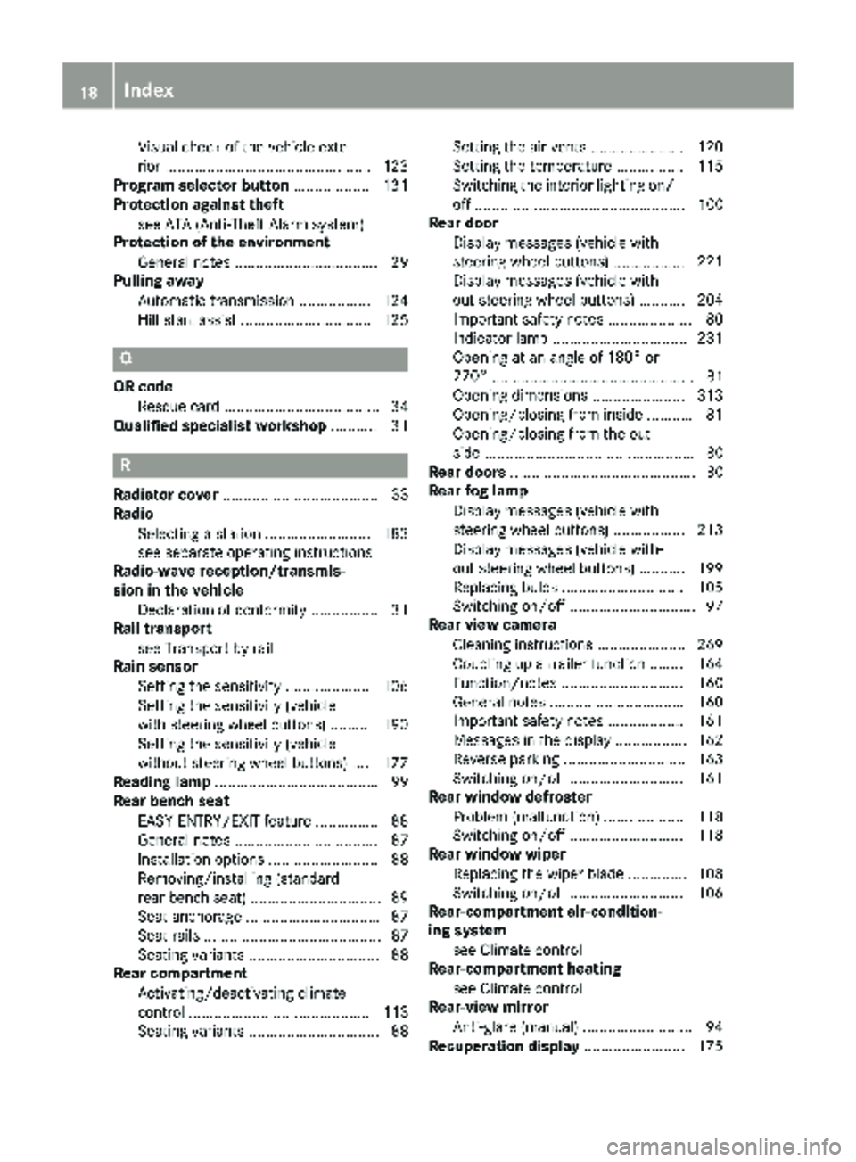 MERCEDES-BENZ METRIS 2018  MY18 Operator’s Manual Visual check of the vehicle exte-
rior .................................................123
Program selector button .................. 131
Protection against theft
see ATA (Anti-Theft Alarm system)
Pr