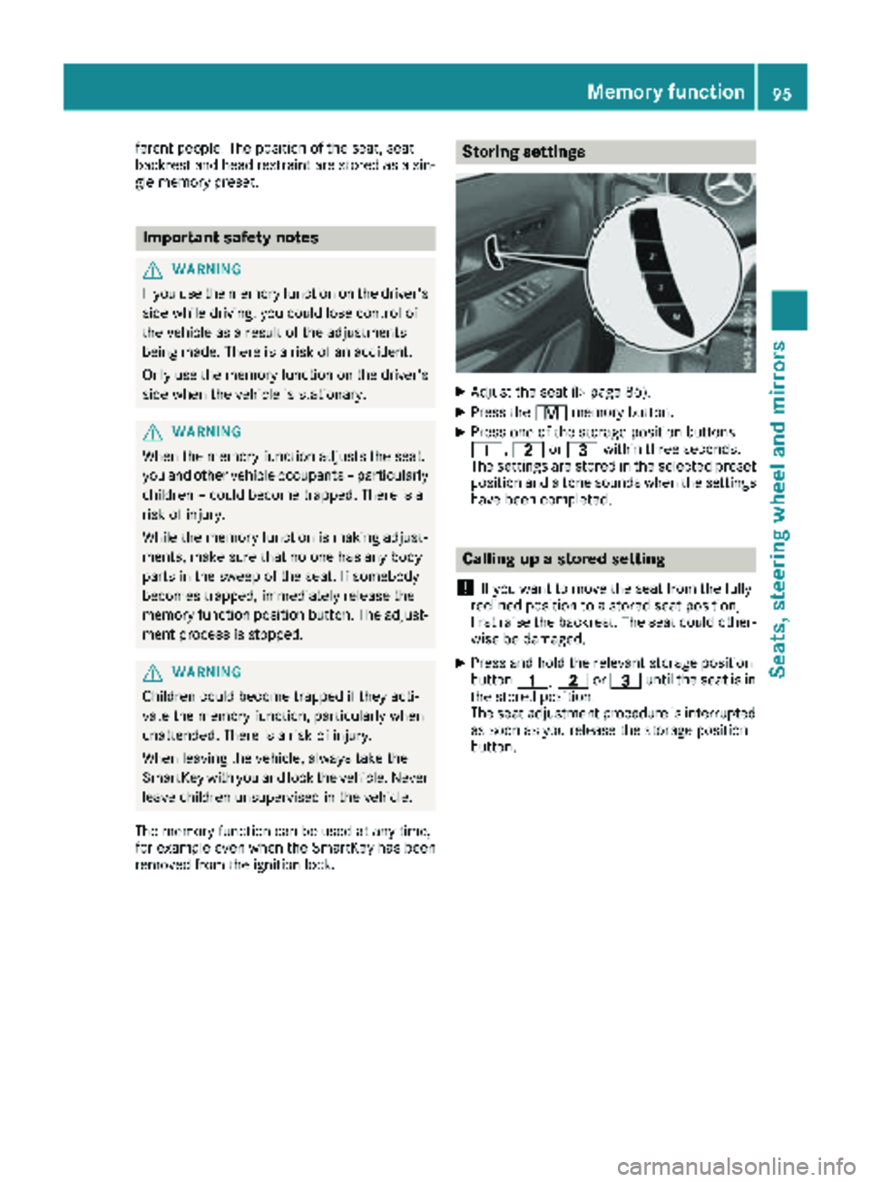 MERCEDES-BENZ METRIS 2018 MY18 Operator’s Manual ferent people. The position of the seat, seat
backrest and head restraint are stored as a sin-
gle memory preset.
Important safety notes
GWARNING
If you use the memory function on the driver's sid MERCEDES-BENZ METRIS 2018 MY18 Operator’s Manual ferent people. The position of the seat, seat
backrest and head restraint are stored as a sin-
gle memory preset.
Important safety notes
GWARNING
If you use the memory function on the driver's sid
