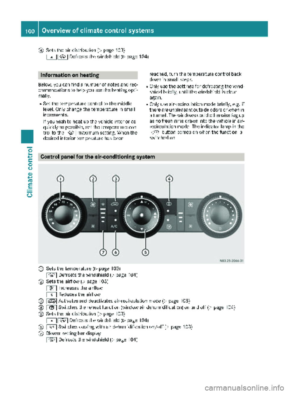 MERCEDES-BENZ SPRINTER 2018  MY18 Operator’s Manual ?Sets the air distribution (Ypage 103)
sz Defrosts the windshield (
Ypage 104)
Information on heating
Below, you can find a number of notes and rec-
ommendations to help you use the heating opti-
mall