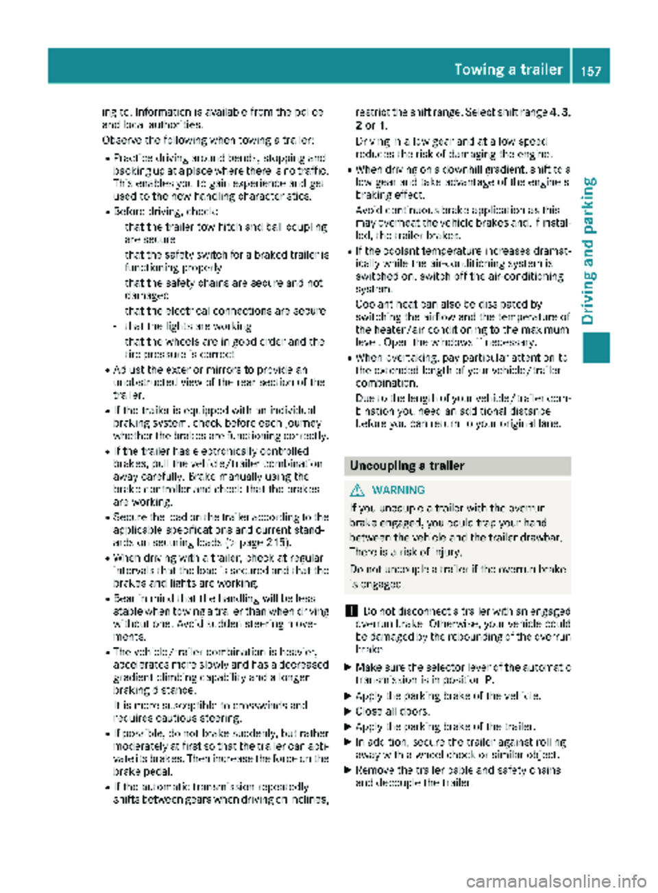 MERCEDES-BENZ SPRINTER 2018 MY18 Operator’s Manual ing to. Information is available from the police
and local authorities.
Observe the following when towing a trailer:
RPractice driving around bends, stopping and
backing up at a place where there is n MERCEDES-BENZ SPRINTER 2018 MY18 Operator’s Manual ing to. Information is available from the police
and local authorities.
Observe the following when towing a trailer:
RPractice driving around bends, stopping and
backing up at a place where there is n