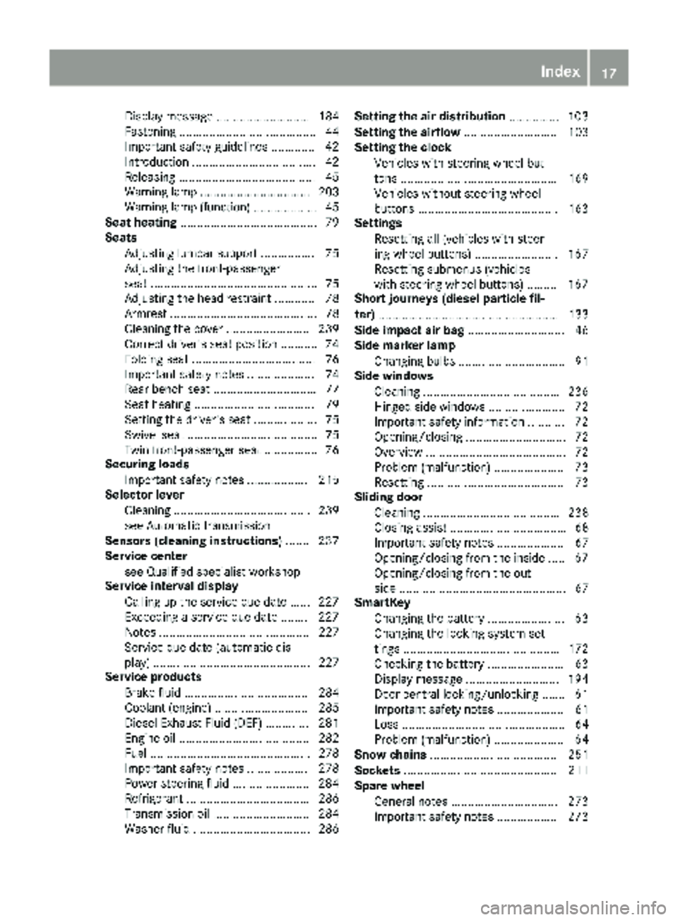 MERCEDES-BENZ SPRINTER 2018 MY18 Operator’s Manual Display message ............................ 184
Fastening ......................................... 44
Important safety guidelines .............42
Introduction .....................................4 MERCEDES-BENZ SPRINTER 2018 MY18 Operator’s Manual Display message ............................ 184
Fastening ......................................... 44
Important safety guidelines .............42
Introduction .....................................4