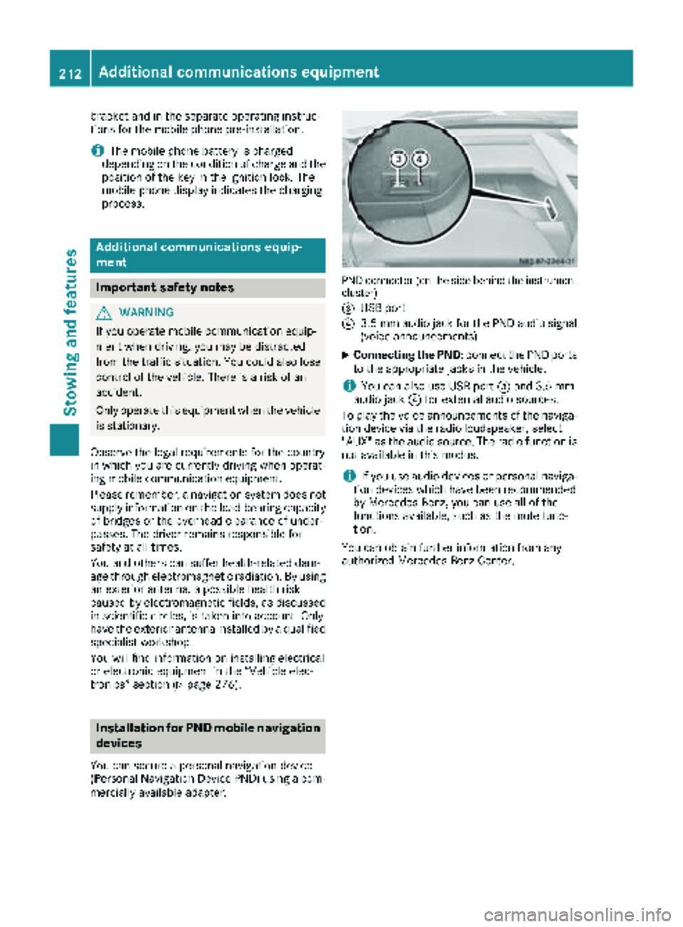 MERCEDES-BENZ SPRINTER 2018 MY18 Operator’s Manual bracket and in the separate operating instruc-
tions for the mobile phone pre-installation.
iThe mobile phone battery is charged
depending on the condition of charge and the
position of the key in the MERCEDES-BENZ SPRINTER 2018 MY18 Operator’s Manual bracket and in the separate operating instruc-
tions for the mobile phone pre-installation.
iThe mobile phone battery is charged
depending on the condition of charge and the
position of the key in the