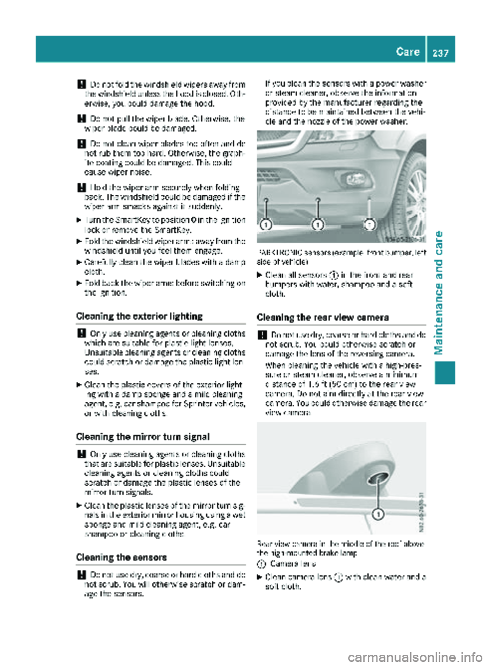 MERCEDES-BENZ SPRINTER 2018 MY18 Operator’s Manual !Do not fold the windshield wipers away from
the windshield unless the hood is closed. Oth-
erwise, you could damage the hood.
!Do not pull the wiper blade. Otherwise, the
wiper blade could be damaged MERCEDES-BENZ SPRINTER 2018 MY18 Operator’s Manual !Do not fold the windshield wipers away from
the windshield unless the hood is closed. Oth-
erwise, you could damage the hood.
!Do not pull the wiper blade. Otherwise, the
wiper blade could be damaged