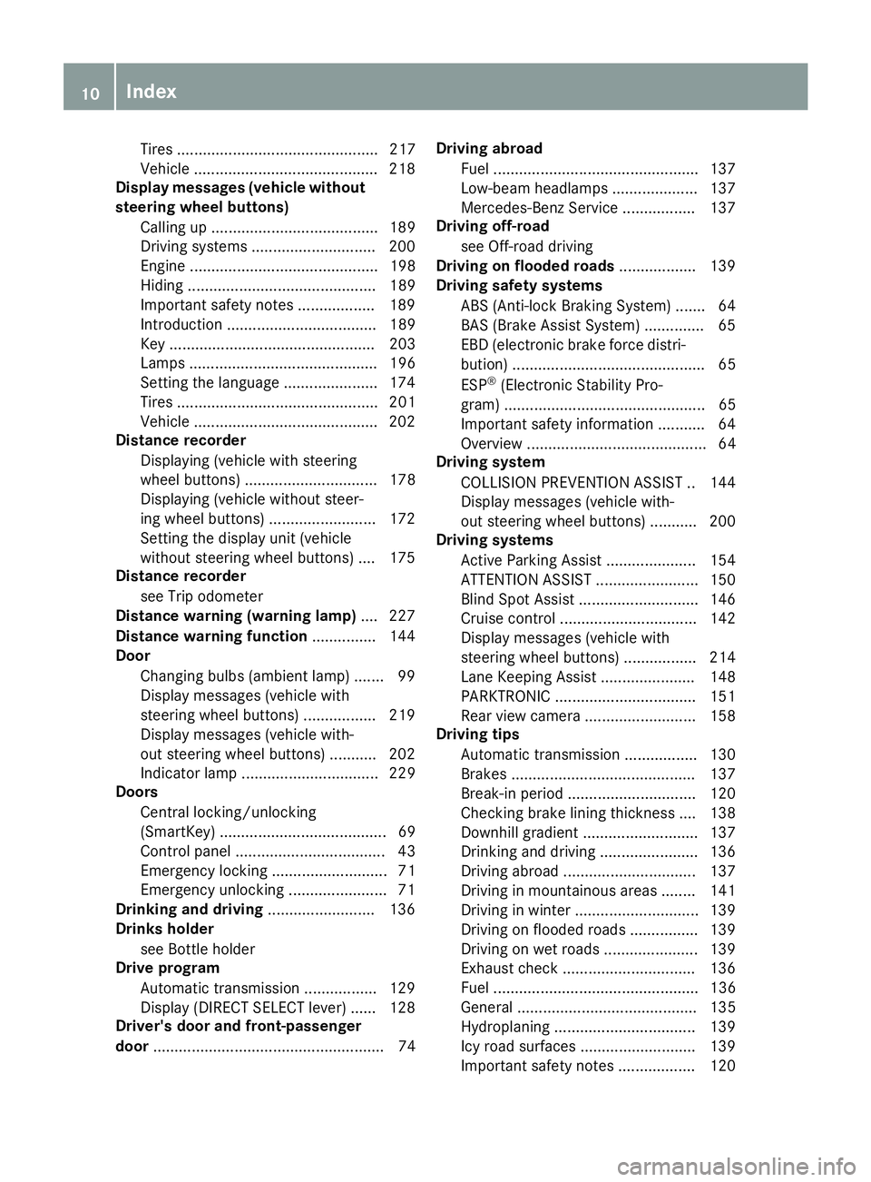 MERCEDES-BENZ METRIS 2017  MY17 Operator’s Manual Tires ............................................... 217
Vehicle ...........................................218
Display messages (vehicle without
steering wheel buttons)
Calling up ..................