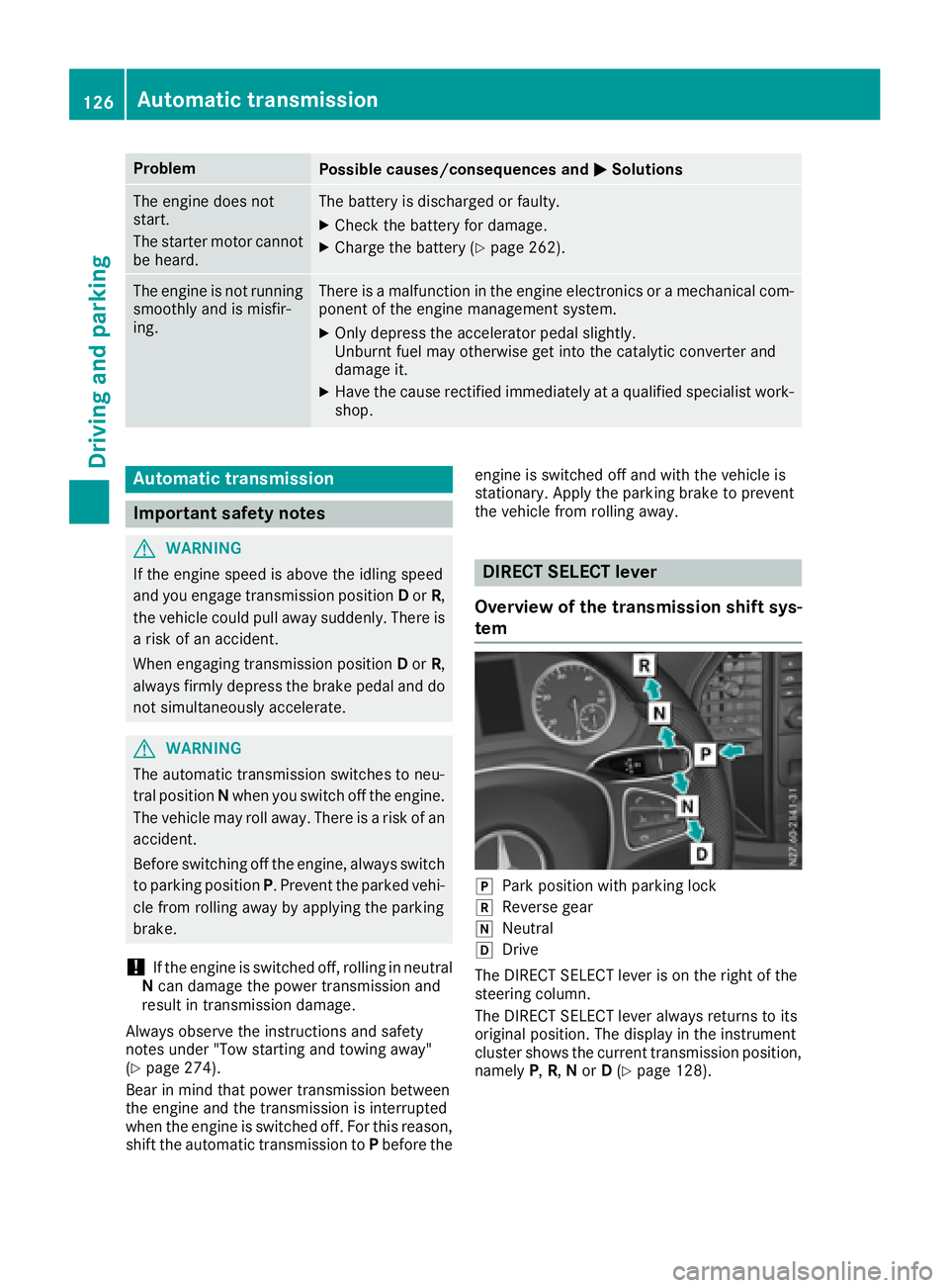 MERCEDES-BENZ METRIS 2017 MY17 Operator’s Manual ProblemPossible causes/consequences andMSolutions
The engine does not
start.
The starter motor cannot
be heard.The battery is discharged or faulty.
XCheck the battery for damage.
XCharge the battery ( MERCEDES-BENZ METRIS 2017 MY17 Operator’s Manual ProblemPossible causes/consequences andMSolutions
The engine does not
start.
The starter motor cannot
be heard.The battery is discharged or faulty.
XCheck the battery for damage.
XCharge the battery (