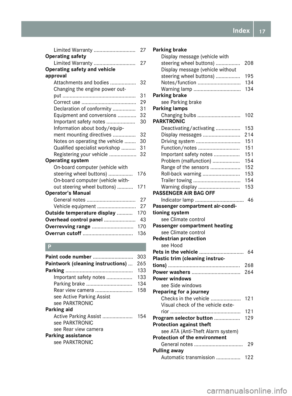 MERCEDES-BENZ METRIS 2017 MY17 Operator’s Manual Limited Warranty .............................27
Operating safety
Limited Warranty ............................. 27
Operating safety and vehicle
approval
Attachments and bodies .................. 32
C MERCEDES-BENZ METRIS 2017 MY17 Operator’s Manual Limited Warranty .............................27
Operating safety
Limited Warranty ............................. 27
Operating safety and vehicle
approval
Attachments and bodies .................. 32
C