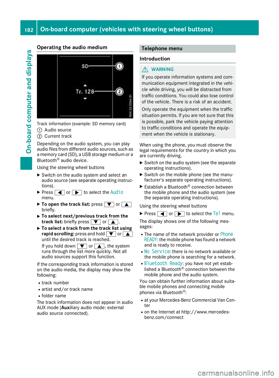 MERCEDES-BENZ METRIS 2017 MY17 Operator’s Manual Operating the audio medium
Track information (example: SD memory card)
:
Audio source
;Current track
Depending on the audio system, you can play
audio files from different audio sources, such as
a mem MERCEDES-BENZ METRIS 2017 MY17 Operator’s Manual Operating the audio medium
Track information (example: SD memory card)
:
Audio source
;Current track
Depending on the audio system, you can play
audio files from different audio sources, such as
a mem