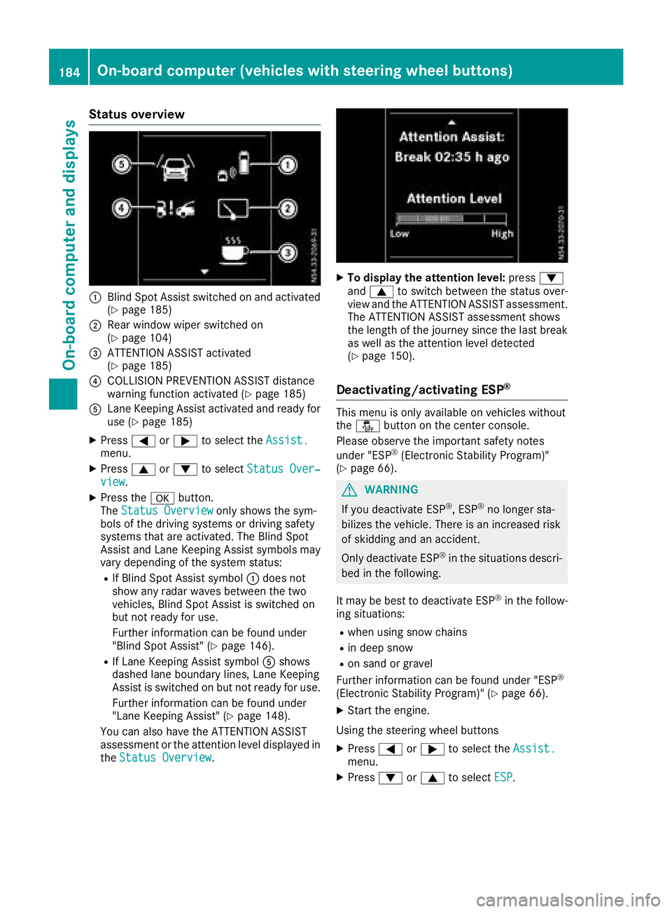 MERCEDES-BENZ METRIS 2017 MY17 Operator’s Manual Status overview
:Blind Spot Assist switched on and activated
(Ypage 185)
;Rear window wiper switched on
(Ypage 104)
=ATTENTION ASSIST activated
(Ypage 185)
?COLLISION PREVENTION ASSIST distance
warnin MERCEDES-BENZ METRIS 2017 MY17 Operator’s Manual Status overview
:Blind Spot Assist switched on and activated
(Ypage 185)
;Rear window wiper switched on
(Ypage 104)
=ATTENTION ASSIST activated
(Ypage 185)
?COLLISION PREVENTION ASSIST distance
warnin