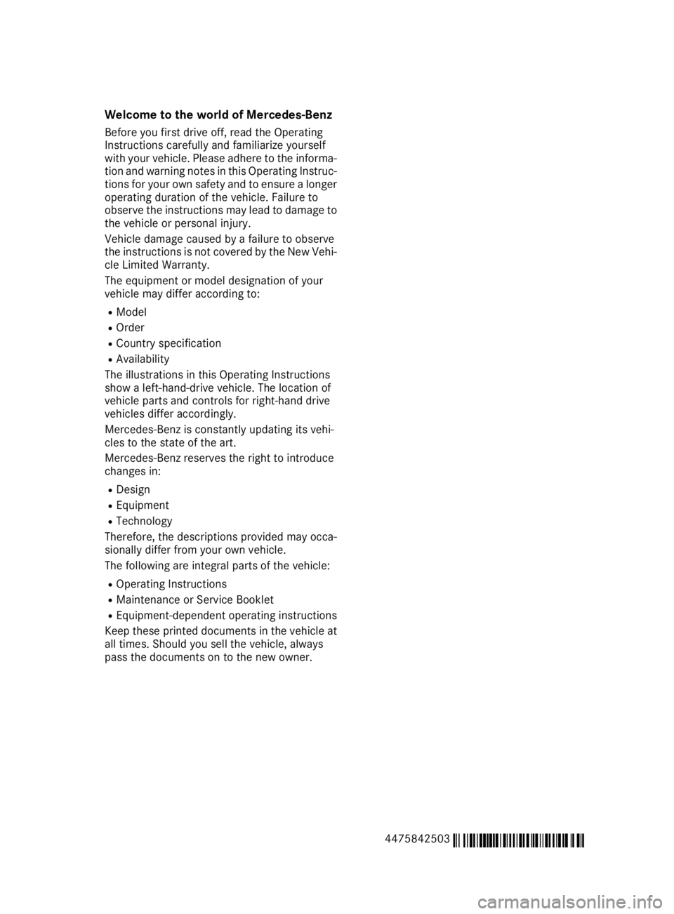 MERCEDES-BENZ METRIS 2017 MY17 Operator’s Manual Welcome to the world of Mercedes-Benz
Before you first drive off, read the Operating
Instructions carefully and familiarize yourself
with your vehicle. Please adhere to the informa-tion and warning no MERCEDES-BENZ METRIS 2017 MY17 Operator’s Manual Welcome to the world of Mercedes-Benz
Before you first drive off, read the Operating
Instructions carefully and familiarize yourself
with your vehicle. Please adhere to the informa-tion and warning no