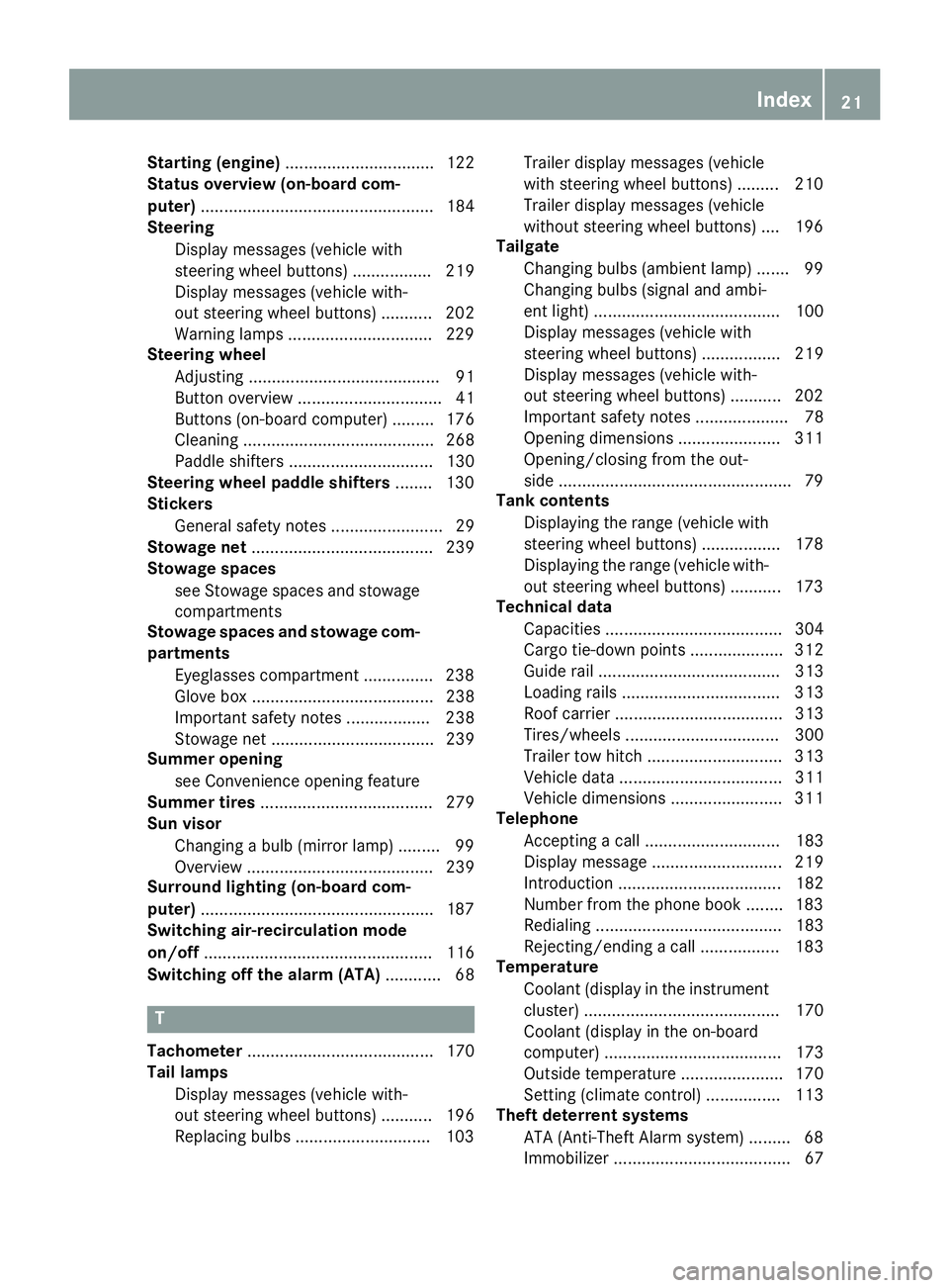 MERCEDES-BENZ METRIS 2017 MY17 Operator’s Manual Starting (engine)................................ 122
Status overview (on-board com-
puter) .................................................. 184
Steering
Display messages (vehicle with
steering whee MERCEDES-BENZ METRIS 2017 MY17 Operator’s Manual Starting (engine)................................ 122
Status overview (on-board com-
puter) .................................................. 184
Steering
Display messages (vehicle with
steering whee