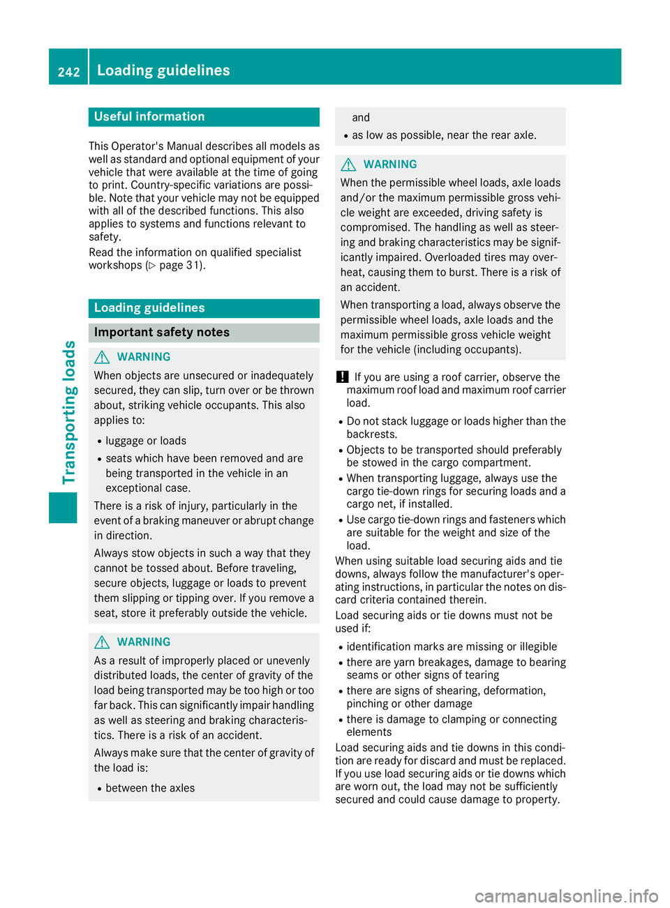 MERCEDES-BENZ METRIS 2017 MY17 Operator’s Manual Useful information
This Operator's Manual describes all models as
well as standard and optional equipment of your
vehicle that were available at the time of going
to print. Country-specific variat MERCEDES-BENZ METRIS 2017 MY17 Operator’s Manual Useful information
This Operator's Manual describes all models as
well as standard and optional equipment of your
vehicle that were available at the time of going
to print. Country-specific variat