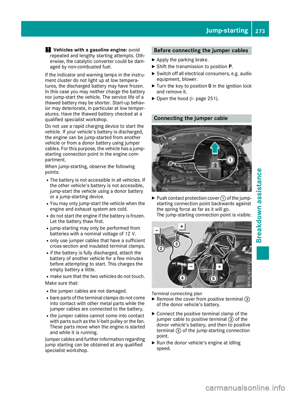 MERCEDES-BENZ METRIS 2017 MY17 Operator’s Manual !Vehicles with a gasoline engine:avoid
repeated and lengthy starting attempts. Oth-
erwise, the catalytic converter could be dam-
aged by non-combusted fuel.
If the indicator and warning lamps in the MERCEDES-BENZ METRIS 2017 MY17 Operator’s Manual !Vehicles with a gasoline engine:avoid
repeated and lengthy starting attempts. Oth-
erwise, the catalytic converter could be dam-
aged by non-combusted fuel.
If the indicator and warning lamps in the