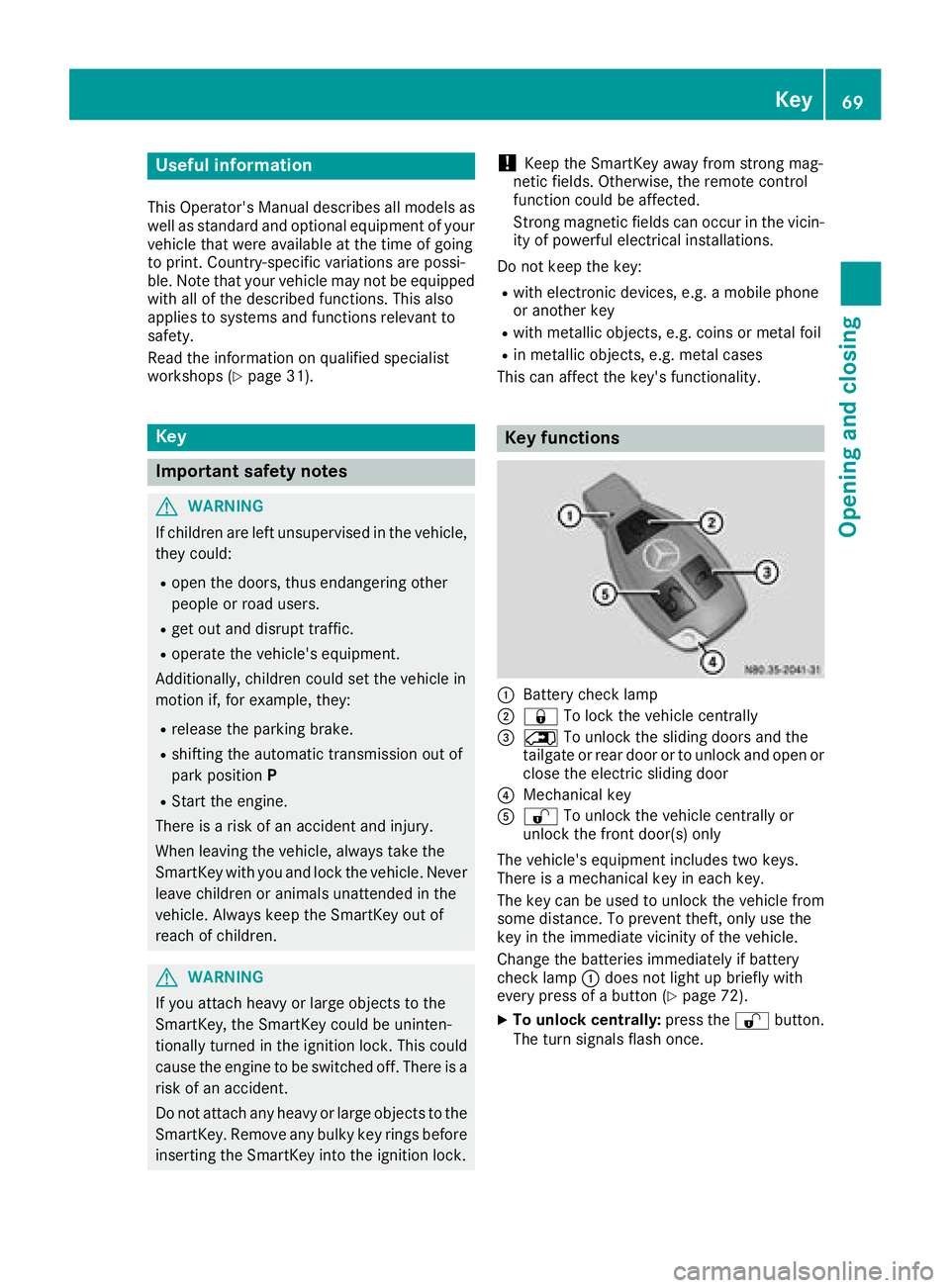 MERCEDES-BENZ METRIS 2017 MY17 Operator’s Manual Useful information
This Operator's Manual describes all models as
well as standard and optional equipment of your
vehicle that were available at the time of going
to print. Country-specific variat MERCEDES-BENZ METRIS 2017 MY17 Operator’s Manual Useful information
This Operator's Manual describes all models as
well as standard and optional equipment of your
vehicle that were available at the time of going
to print. Country-specific variat