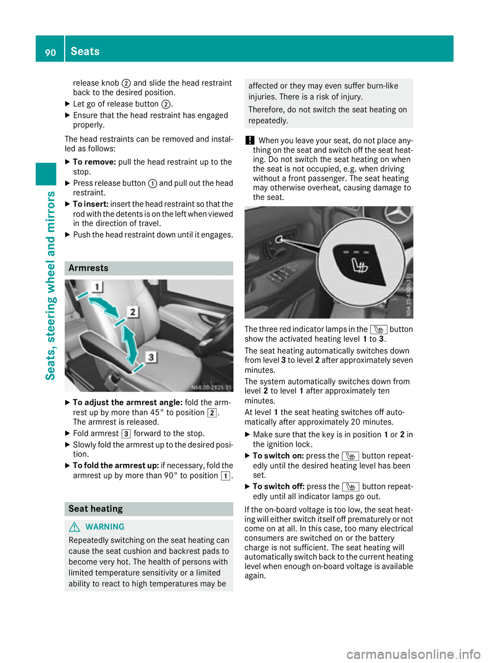MERCEDES-BENZ METRIS 2017 MY17 Operator’s Manual release knob;and slide the head restraint
back to the desired position.
XLet go of release button ;.
XEnsure that the head restraint has engaged
properly.
The head restraints can be removed and instal MERCEDES-BENZ METRIS 2017 MY17 Operator’s Manual release knob;and slide the head restraint
back to the desired position.
XLet go of release button ;.
XEnsure that the head restraint has engaged
properly.
The head restraints can be removed and instal