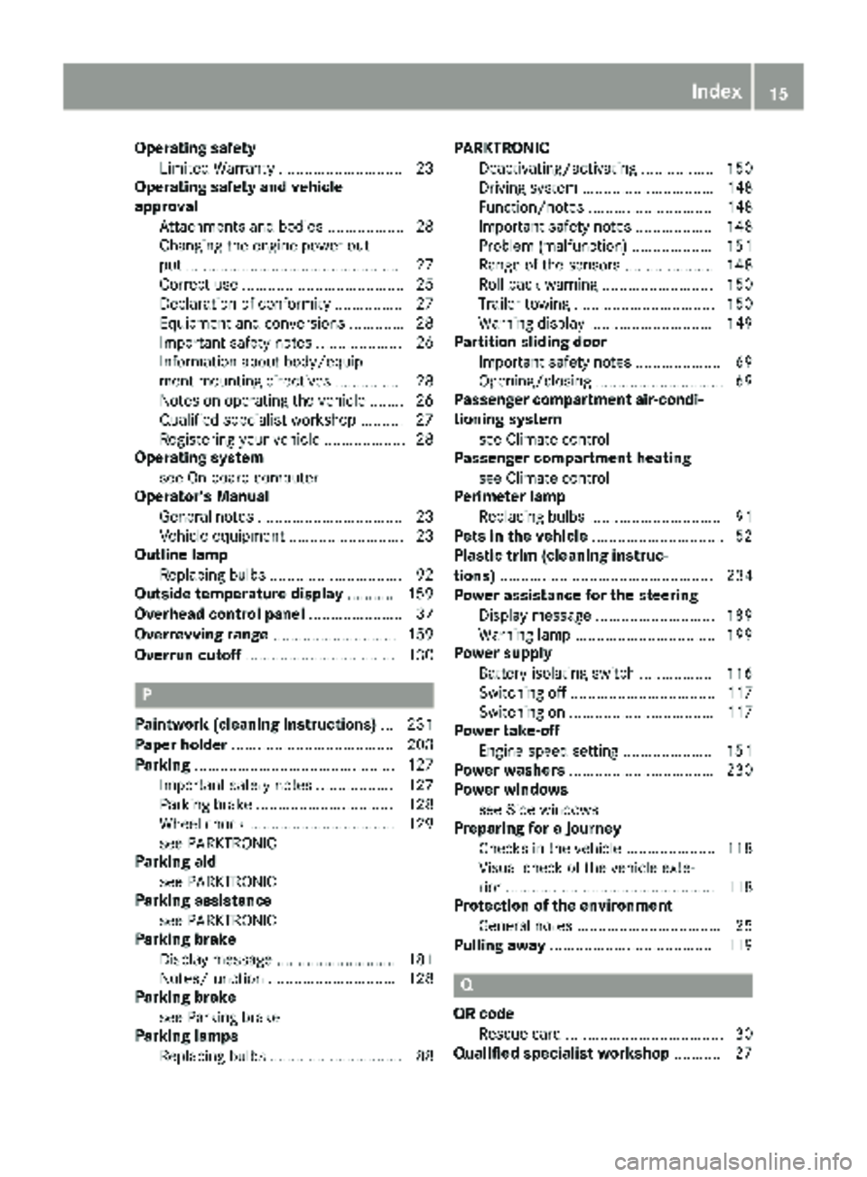 MERCEDES-BENZ SPRINTER 2017  MY17 Operator’s Manual Operating safetyLimited Warranty ............................. 23
Operating safety and vehicle
approval
Attachments and bodies .................. 28
Changing the engine power out-
put ................