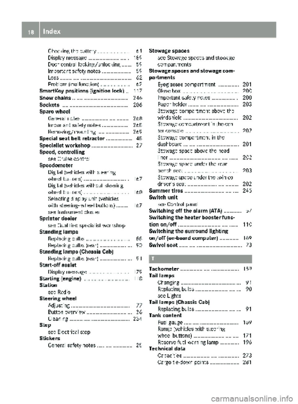 MERCEDES-BENZ SPRINTER 2017 MY17 Operator’s Manual Checking the battery .......................61
Display message ............................ 189
Door central locking/unlocking ....... 59
Important safety notes .................... 59
Loss .......... MERCEDES-BENZ SPRINTER 2017 MY17 Operator’s Manual Checking the battery .......................61
Display message ............................ 189
Door central locking/unlocking ....... 59
Important safety notes .................... 59
Loss ..........