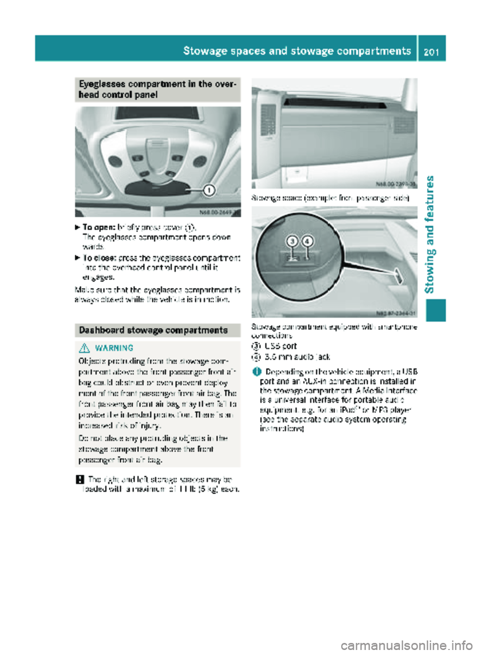 MERCEDES-BENZ SPRINTER 2017 MY17 Operator’s Manual Eyeglasses compartment in the over-
head control panel
XTo open:briefly press cover :.
The eyeglasses compartment opens down-
wards.
XTo close: press the eyeglasses compartment
into the overhead contr MERCEDES-BENZ SPRINTER 2017 MY17 Operator’s Manual Eyeglasses compartment in the over-
head control panel
XTo open:briefly press cover :.
The eyeglasses compartment opens down-
wards.
XTo close: press the eyeglasses compartment
into the overhead contr