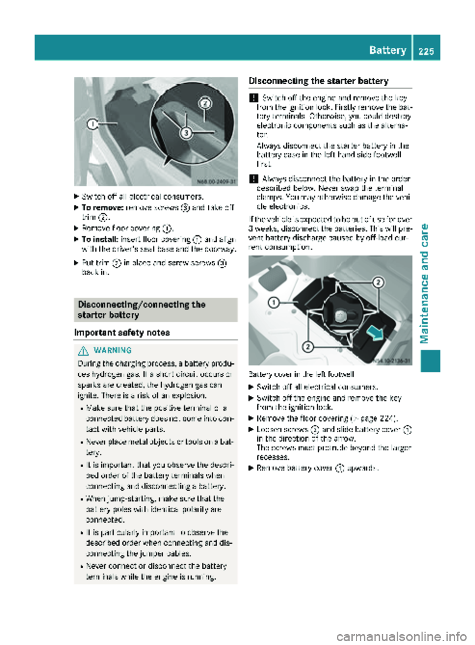 MERCEDES-BENZ SPRINTER 2017 MY17 Operator’s Manual XSwitch off all electrical consumers.
XTo remove:remove screws =and take off
trim ;.
XRemove floor covering :.
XTo install:insert floor covering :and align
with the driver's seat base and the door MERCEDES-BENZ SPRINTER 2017 MY17 Operator’s Manual XSwitch off all electrical consumers.
XTo remove:remove screws =and take off
trim ;.
XRemove floor covering :.
XTo install:insert floor covering :and align
with the driver's seat base and the door