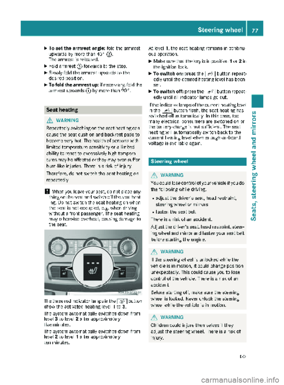 MERCEDES-BENZ SPRINTER 2017 MY17 Operator’s Manual XTo set the armrest angle:fold the armrest
upwards by more than 45° ;.
The armrest is released.
XFold armrest =forwards to the stop.
XSlowly fold the armrest upwards to the
desired position.
XTo fold MERCEDES-BENZ SPRINTER 2017 MY17 Operator’s Manual XTo set the armrest angle:fold the armrest
upwards by more than 45° ;.
The armrest is released.
XFold armrest =forwards to the stop.
XSlowly fold the armrest upwards to the
desired position.
XTo fold