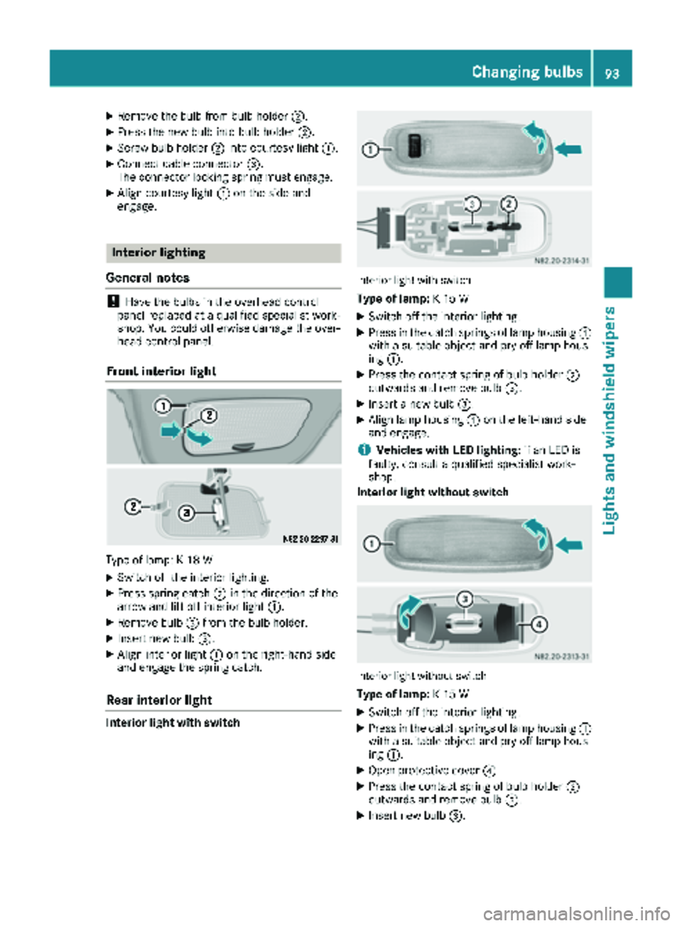 MERCEDES-BENZ SPRINTER 2017 MY17 Operator’s Manual XRemove thebulb from bulb holder ;.
XPress thene wbulb int obulb holder ;.
XScrew bulb holder ;intocourtesy ligh t:.
XConnect cable connecto r=.
The connecto rlockin gspring mus tengage .
XAlign court MERCEDES-BENZ SPRINTER 2017 MY17 Operator’s Manual XRemove thebulb from bulb holder ;.
XPress thene wbulb int obulb holder ;.
XScrew bulb holder ;intocourtesy ligh t:.
XConnect cable connecto r=.
The connecto rlockin gspring mus tengage .
XAlign court