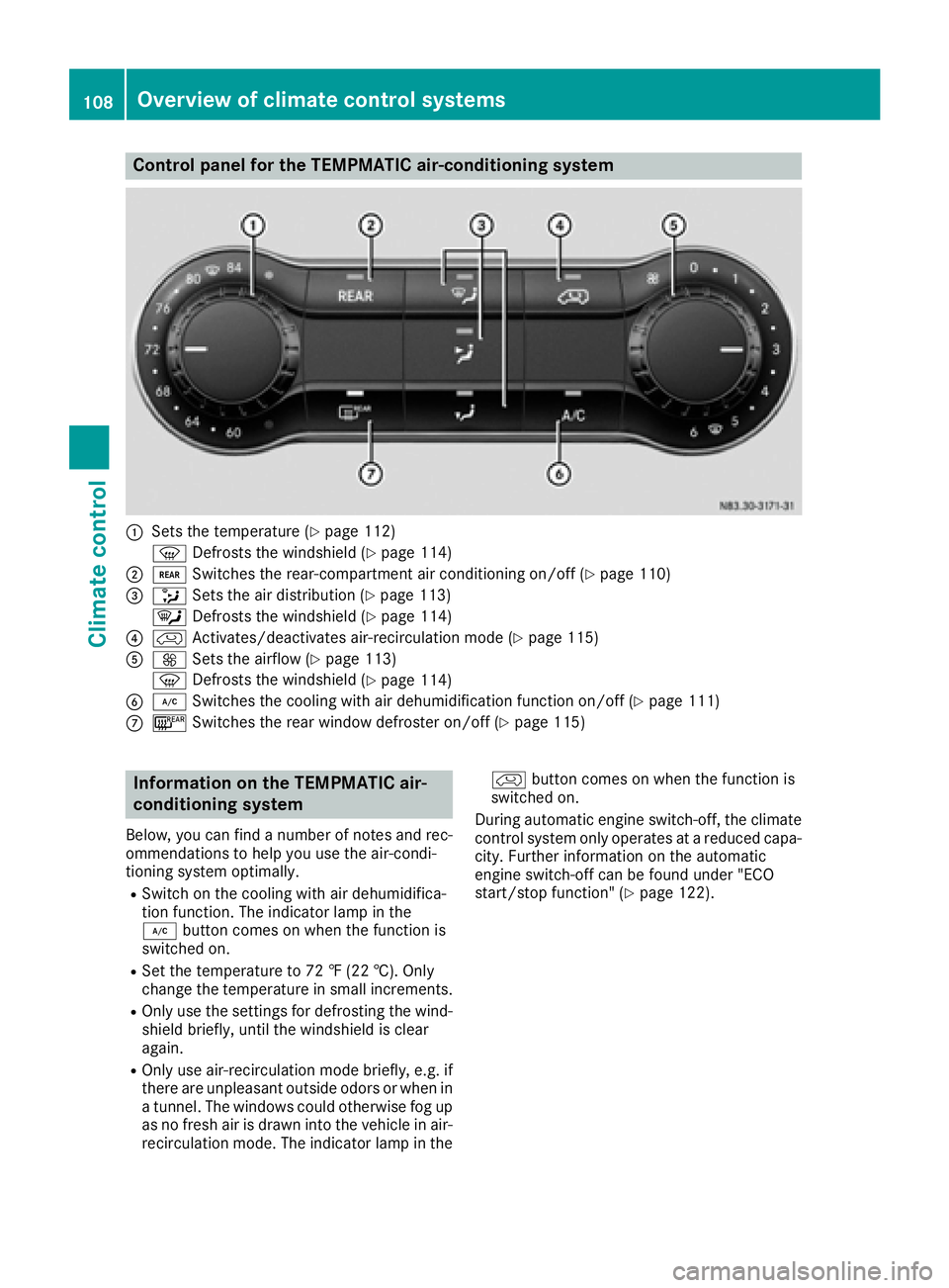 MERCEDES-BENZ METRIS 2016 MY16 Operator’s Manual Control panel for theTEMPMATIC air-conditioning system
:Set sthe temperatur e(Ypage 112)
z Defrostst hewindshield (
Ypage 114)
;/ Switches th erear-compartmen tair conditioning on/of f(Ypage 110)
=_Se MERCEDES-BENZ METRIS 2016 MY16 Operator’s Manual Control panel for theTEMPMATIC air-conditioning system
:Set sthe temperatur e(Ypage 112)
z Defrostst hewindshield (
Ypage 114)
;/ Switches th erear-compartmen tair conditioning on/of f(Ypage 110)
=_Se