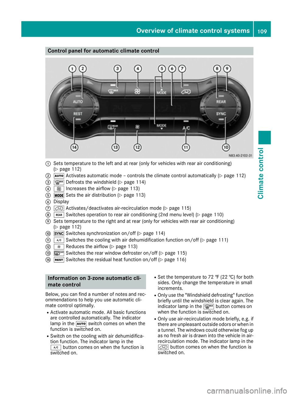 MERCEDES-BENZ METRIS 2016  MY16 Operator’s Manual Control panel for automatic climatecontrol
:Set stem peratur etotheleft and at rear (only for vehicle swithr ear air conditioning)
(Ypage 112)
;Ã Activate sautomatic mod e–controls th eclimate cont