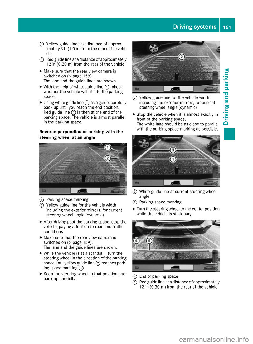 MERCEDES-BENZ METRIS 2016 MY16 Operator’s Manual =Yellow guide line atadistance of approx-
imately 3ft(1.0m)f rom the rear of the vehi-
cle
?Red guide line at adistance of approximately
12 in (0.30 m) from the rear of the vehicle
XMake sure that the MERCEDES-BENZ METRIS 2016 MY16 Operator’s Manual =Yellow guide line atadistance of approx-
imately 3ft(1.0m)f rom the rear of the vehi-
cle
?Red guide line at adistance of approximately
12 in (0.30 m) from the rear of the vehicle
XMake sure that the