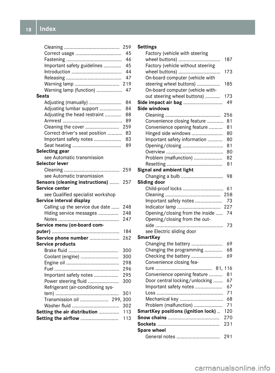MERCEDES-BENZ METRIS 2016 MY16 Operator’s Manual Cleaning .........................................259
Correct usage .................................. 45
Fastening ......................................... 46
Important safety guidelines ........... MERCEDES-BENZ METRIS 2016 MY16 Operator’s Manual Cleaning .........................................259
Correct usage .................................. 45
Fastening ......................................... 46
Important safety guidelines ...........