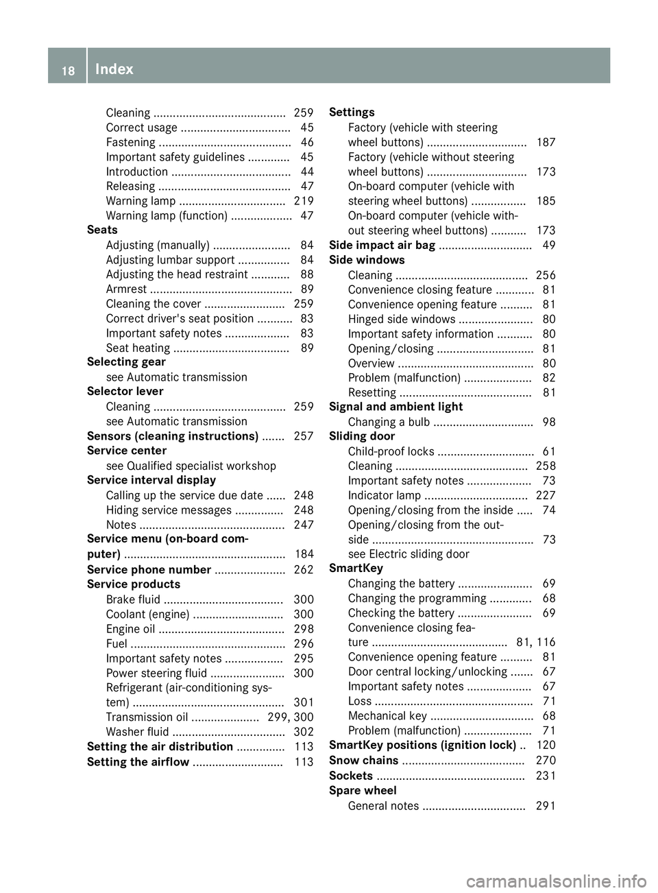 MERCEDES-BENZ METRIS 2016  MY16 Operator’s Manual Cleaning .........................................259
Correct usage .................................. 45
Fastening ......................................... 46
Important safety guidelines ...........