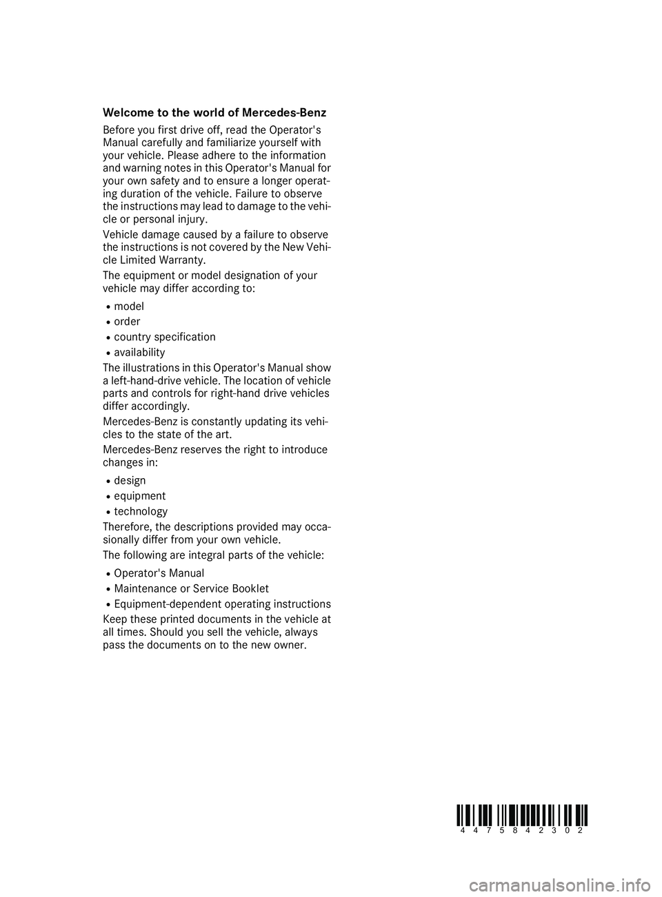 MERCEDES-BENZ METRIS 2016 MY16 Operator’s Manual Welcome to the world of Mercedes-Benz
Before you first drive off, read the Operator's
Manual carefully and familiarize yourself with
yourvehicle. Please adhere to the information
and warning notes MERCEDES-BENZ METRIS 2016 MY16 Operator’s Manual Welcome to the world of Mercedes-Benz
Before you first drive off, read the Operator's
Manual carefully and familiarize yourself with
yourvehicle. Please adhere to the information
and warning notes