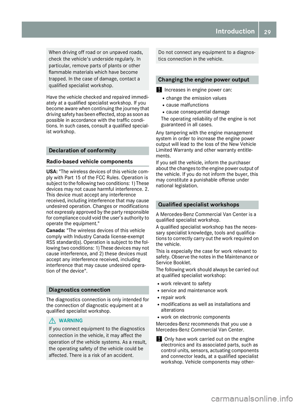 MERCEDES-BENZ METRIS 2016 MY16 Operator’s Manual When driving off road or on unpaved roads,
check the vehicle's underside regularly. In
particular, remove parts of plants or other
flammable materials which have become
trapped. In the case of dam MERCEDES-BENZ METRIS 2016 MY16 Operator’s Manual When driving off road or on unpaved roads,
check the vehicle's underside regularly. In
particular, remove parts of plants or other
flammable materials which have become
trapped. In the case of dam