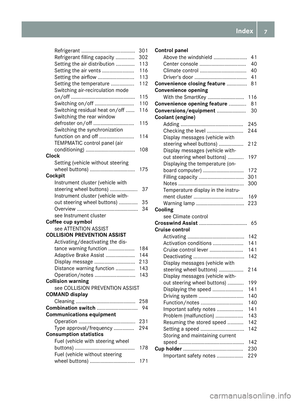 MERCEDES-BENZ METRIS 2016 MY16 Operator’s Manual Refrigerant .....................................301
Refrigerant filling capacity ............. 302
Setting the ai rdistribution ............. 113
Setting the ai rvents ......................1 16
Sett MERCEDES-BENZ METRIS 2016 MY16 Operator’s Manual Refrigerant .....................................301
Refrigerant filling capacity ............. 302
Setting the ai rdistribution ............. 113
Setting the ai rvents ......................1 16
Sett