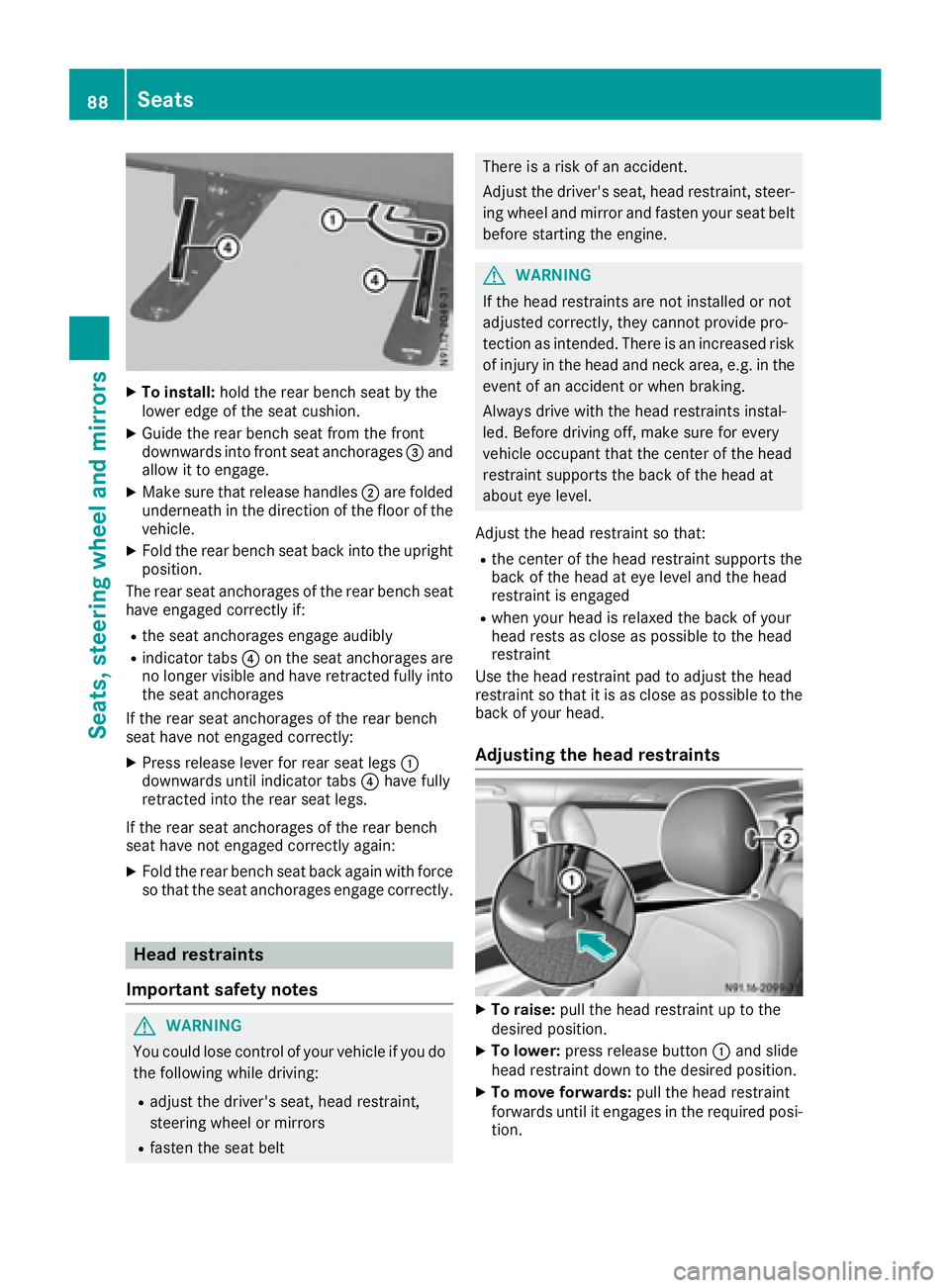 MERCEDES-BENZ METRIS 2016 MY16 Operator’s Manual XTo install:holdthe rea rbench sea tbythe
lowe redgeoft he sea tcushion.
XGuid ethe rea rbench sea tfrom the front
downward sinto front sea tanchorages =and
allo wittoe ngage.
XMake sure thatr elease MERCEDES-BENZ METRIS 2016 MY16 Operator’s Manual XTo install:holdthe rea rbench sea tbythe
lowe redgeoft he sea tcushion.
XGuid ethe rea rbench sea tfrom the front
downward sinto front sea tanchorages =and
allo wittoe ngage.
XMake sure thatr elease