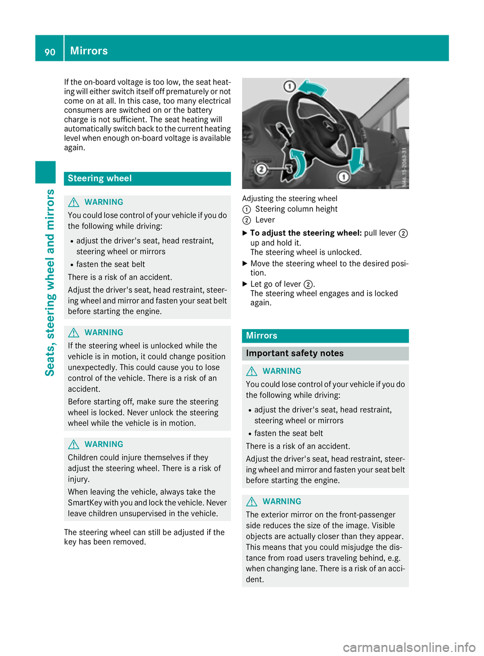 MERCEDES-BENZ METRIS 2016 MY16 Operator’s Manual If the on-board voltage is too low, the seat heat-
ing willeither switch itself off prematurely or not
come on at all .Inthis case, too many electrical
consumers are switched on or the battery
charge MERCEDES-BENZ METRIS 2016 MY16 Operator’s Manual If the on-board voltage is too low, the seat heat-
ing willeither switch itself off prematurely or not
come on at all .Inthis case, too many electrical
consumers are switched on or the battery
charge