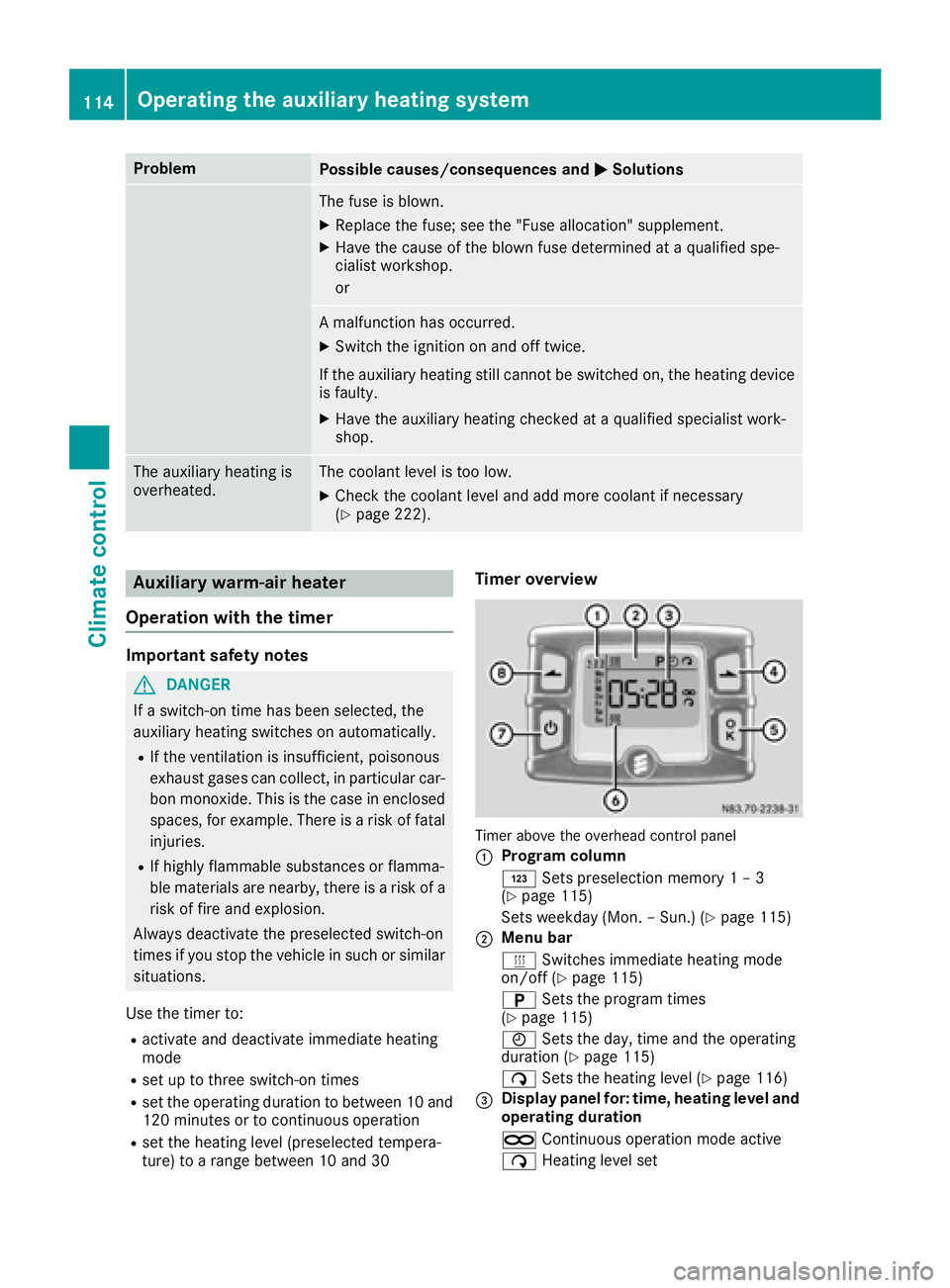 MERCEDES-BENZ SPRINTER 2016 MY16 Operator’s Manual ProblemPossible causes/consequences andMSolutions
The fuse is blown.
XReplace the fuse; see the "Fuse allocation" supplement.
XHave the cause of the blown fuse determined at a qualified spe-
c MERCEDES-BENZ SPRINTER 2016 MY16 Operator’s Manual ProblemPossible causes/consequences andMSolutions
The fuse is blown.
XReplace the fuse; see the "Fuse allocation" supplement.
XHave the cause of the blown fuse determined at a qualified spe-
c