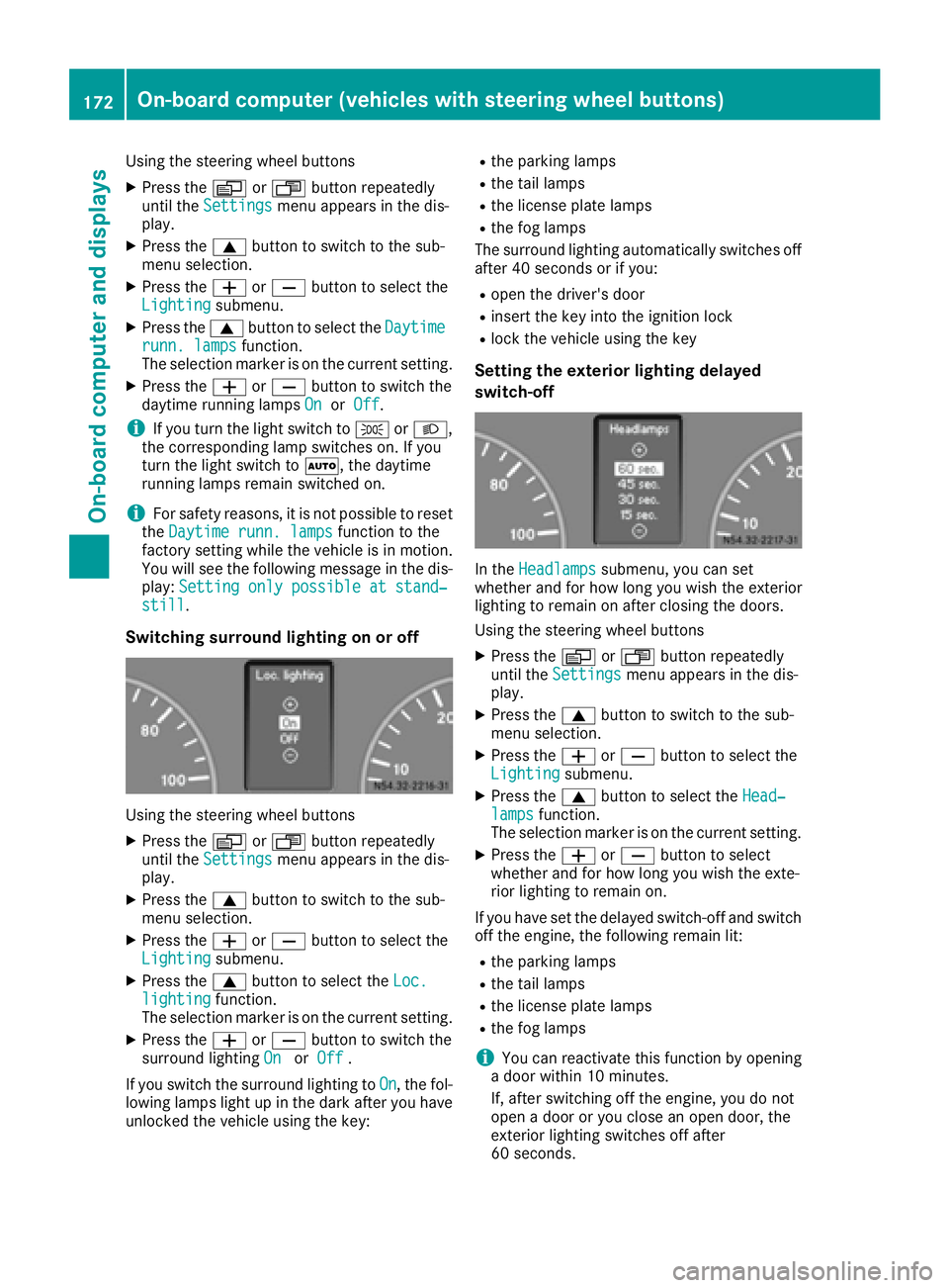 MERCEDES-BENZ SPRINTER 2016 MY16 Operator’s Manual Using the steering wheel buttons
XPress theVorU button repeatedly
until the Settingsmenu appears in the dis-
play.
XPress the 9button to switch to the sub-
menu selection.
XPress the WorX button to se MERCEDES-BENZ SPRINTER 2016 MY16 Operator’s Manual Using the steering wheel buttons
XPress theVorU button repeatedly
until the Settingsmenu appears in the dis-
play.
XPress the 9button to switch to the sub-
menu selection.
XPress the WorX button to se
