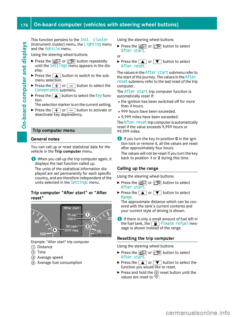 MERCEDES-BENZ SPRINTER 2016 MY16 Operator’s Manual This function pertains to theInst. cluster(instrument cluster) menu, the Lightingmenu
and the Vehiclemenu.
Using the steering wheel buttons
XPress the VorU button repeatedly
until the Settingsmenu app MERCEDES-BENZ SPRINTER 2016 MY16 Operator’s Manual This function pertains to theInst. cluster(instrument cluster) menu, the Lightingmenu
and the Vehiclemenu.
Using the steering wheel buttons
XPress the VorU button repeatedly
until the Settingsmenu app