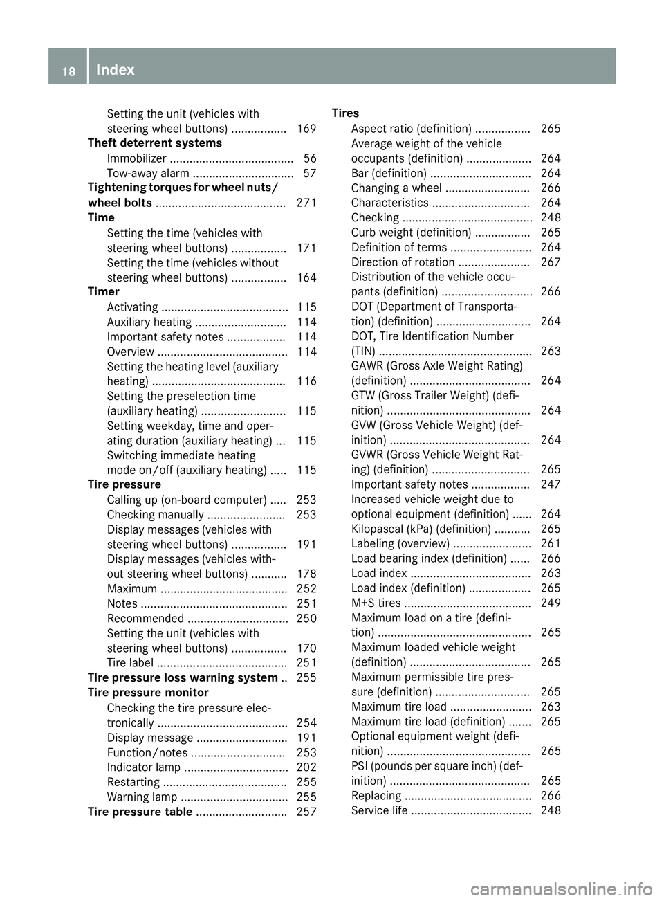 MERCEDES-BENZ SPRINTER 2016  MY16 Operator’s Manual Setting the unit (vehicles with
steering wheel buttons) ................. 169
Theft deterrent systems
Immobilizer ...................................... 56
Tow-away alarm .............................