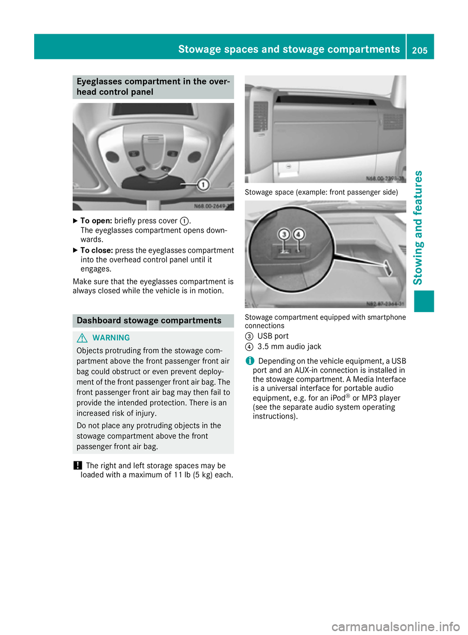MERCEDES-BENZ SPRINTER 2016 MY16 Operator’s Manual Eyeglasses compartment in the over-
head control panel
XTo open:briefly press cover :.
The eyeglasses compartment opens down-
wards.
XTo close: press the eyeglasses compartment
into the overhead contr MERCEDES-BENZ SPRINTER 2016 MY16 Operator’s Manual Eyeglasses compartment in the over-
head control panel
XTo open:briefly press cover :.
The eyeglasses compartment opens down-
wards.
XTo close: press the eyeglasses compartment
into the overhead contr
